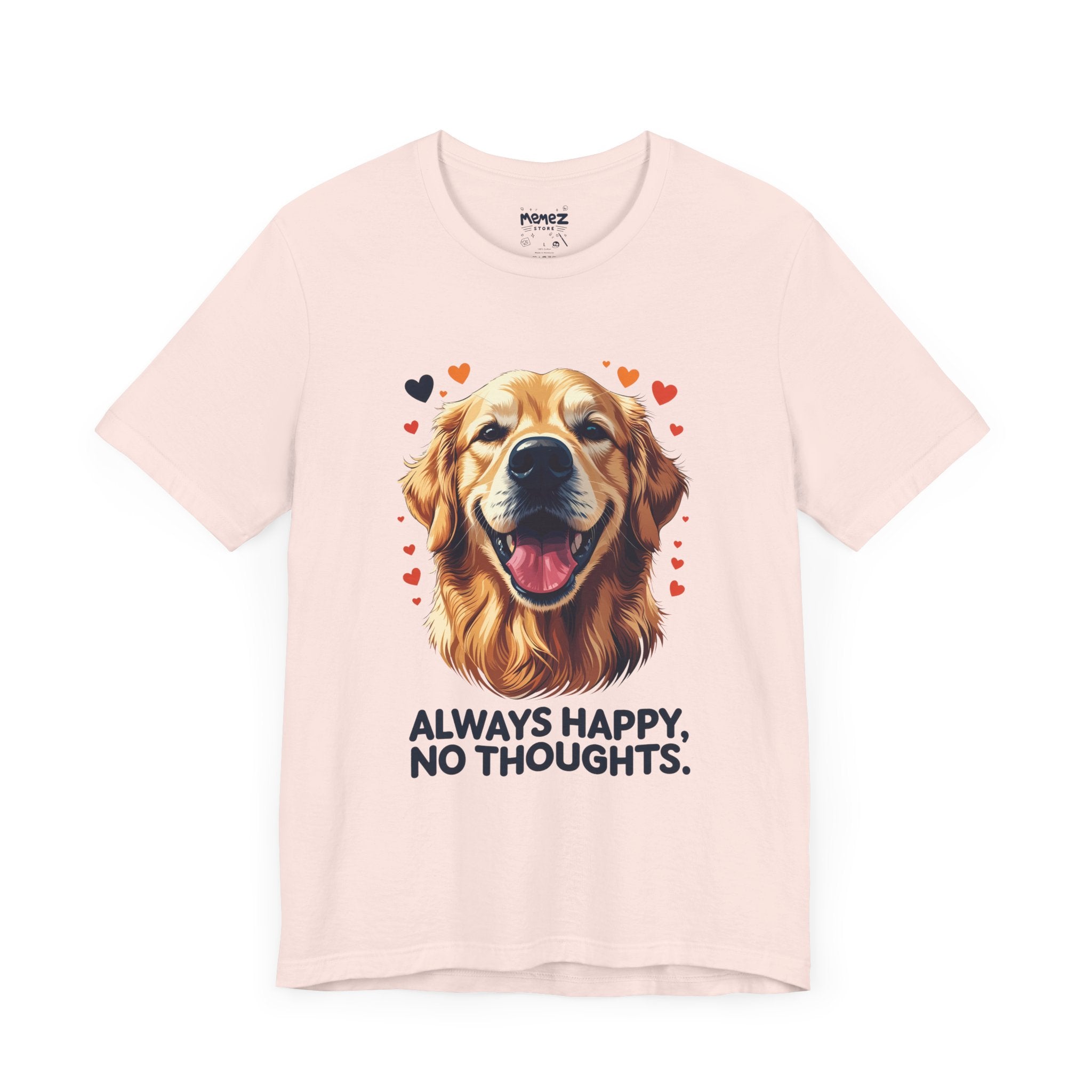 Always Happy , No Though a Pet Lover's Tee By Memez Store