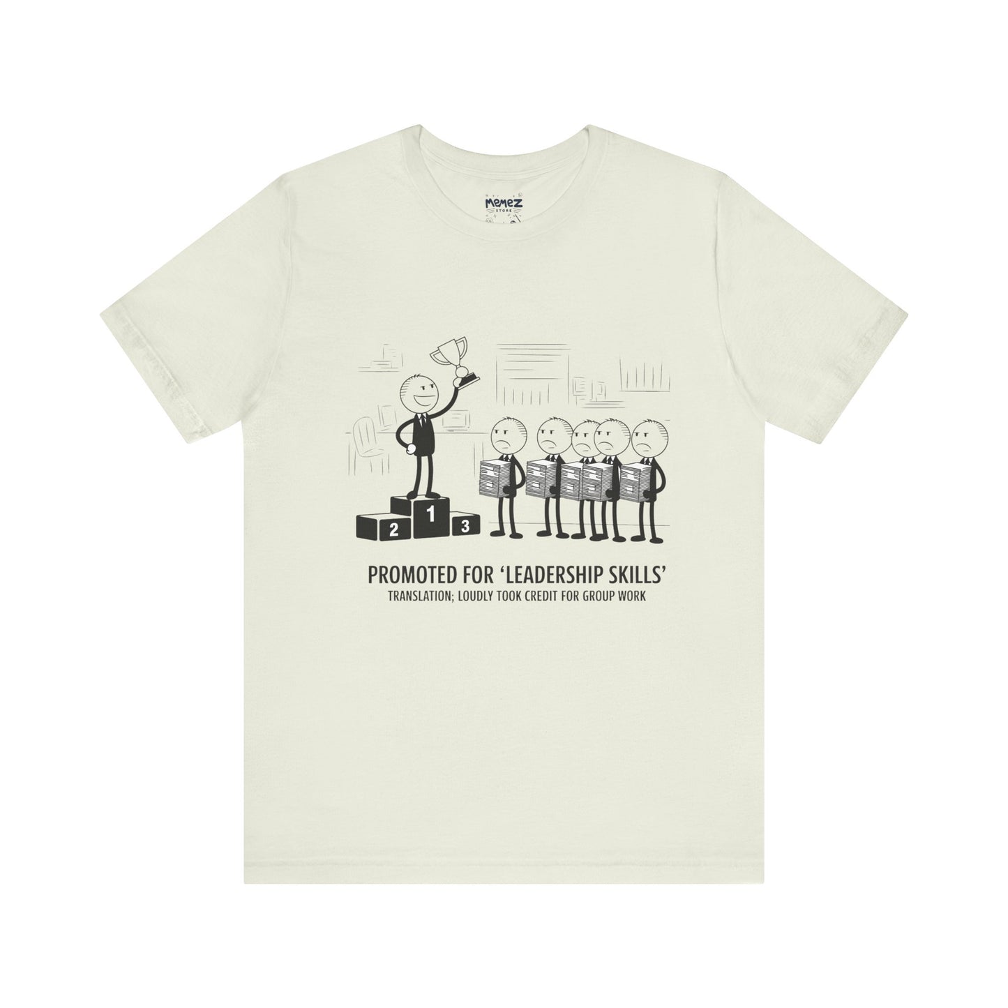 Promotted for Leadership Skills FUnny Doodle Drawing Office Politics Tee By memez store