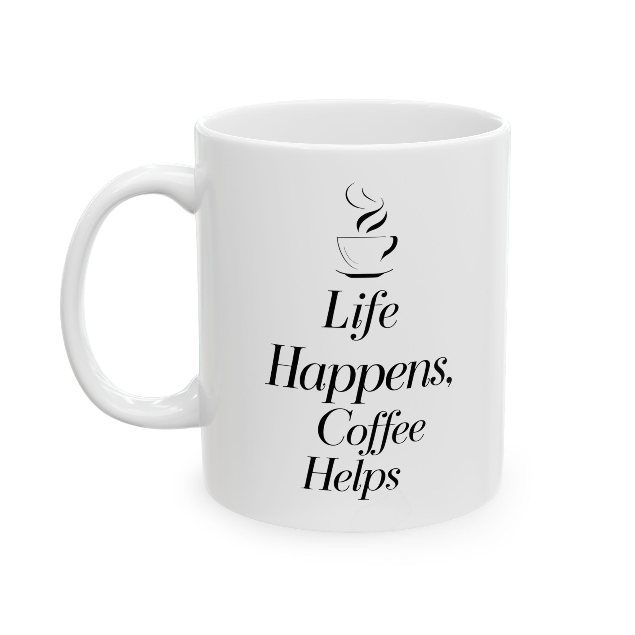 Life Happens Coffee Helps a Funny and Meme Coffee Mug by Memez Store