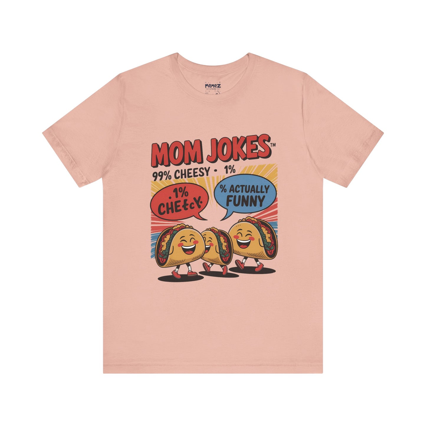 Mom Jokes Funny Meme Tee By Memez Store