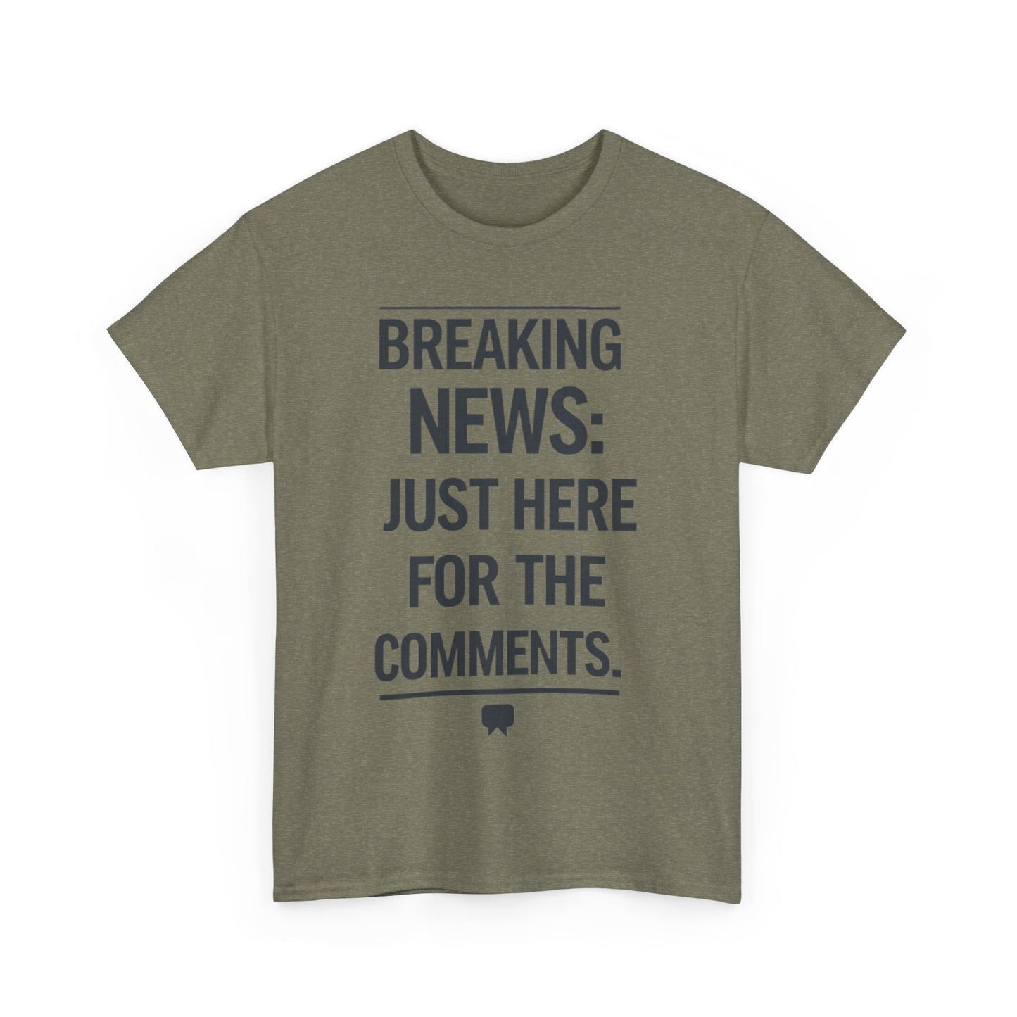 Meme T-Shirt - Breaking News Just Here for Comments Funny Tee