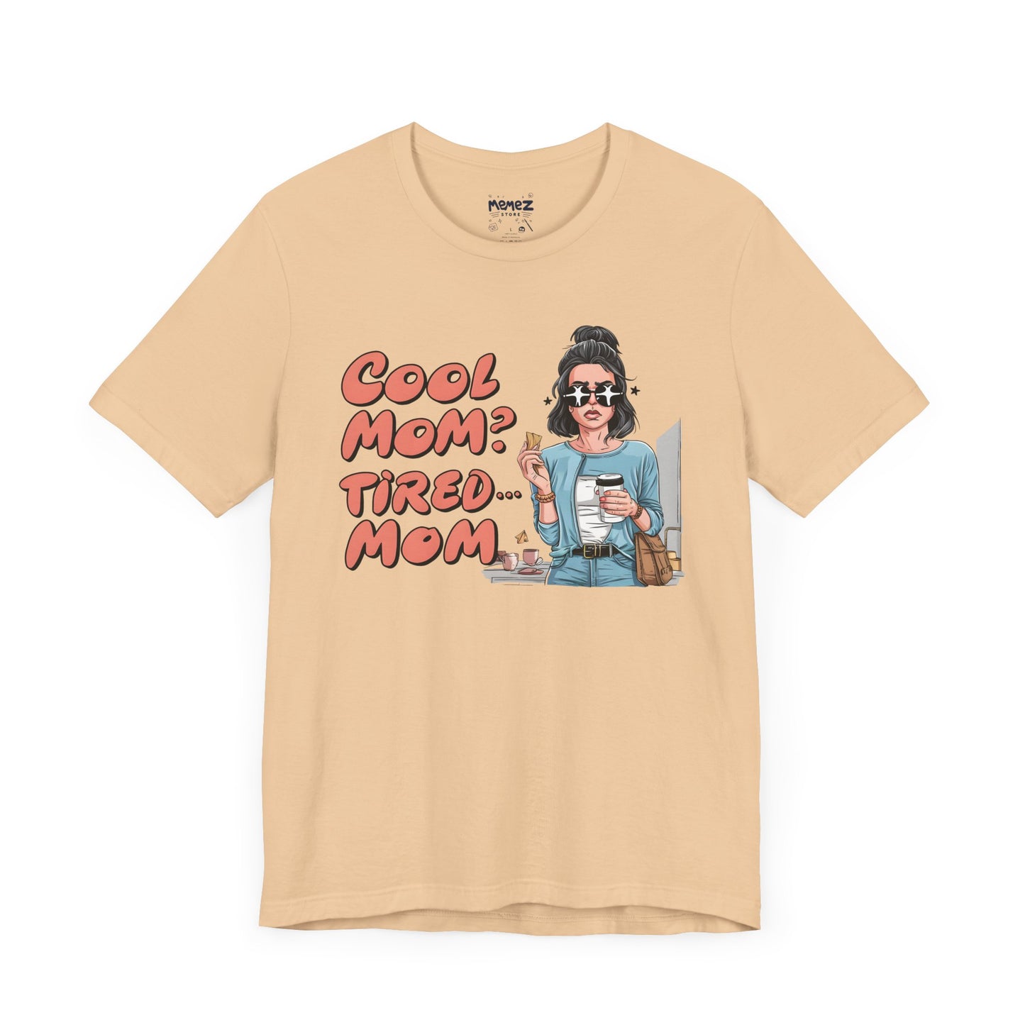 Cool Mom Tired Mom Funny Mother's Tee By Memez Store