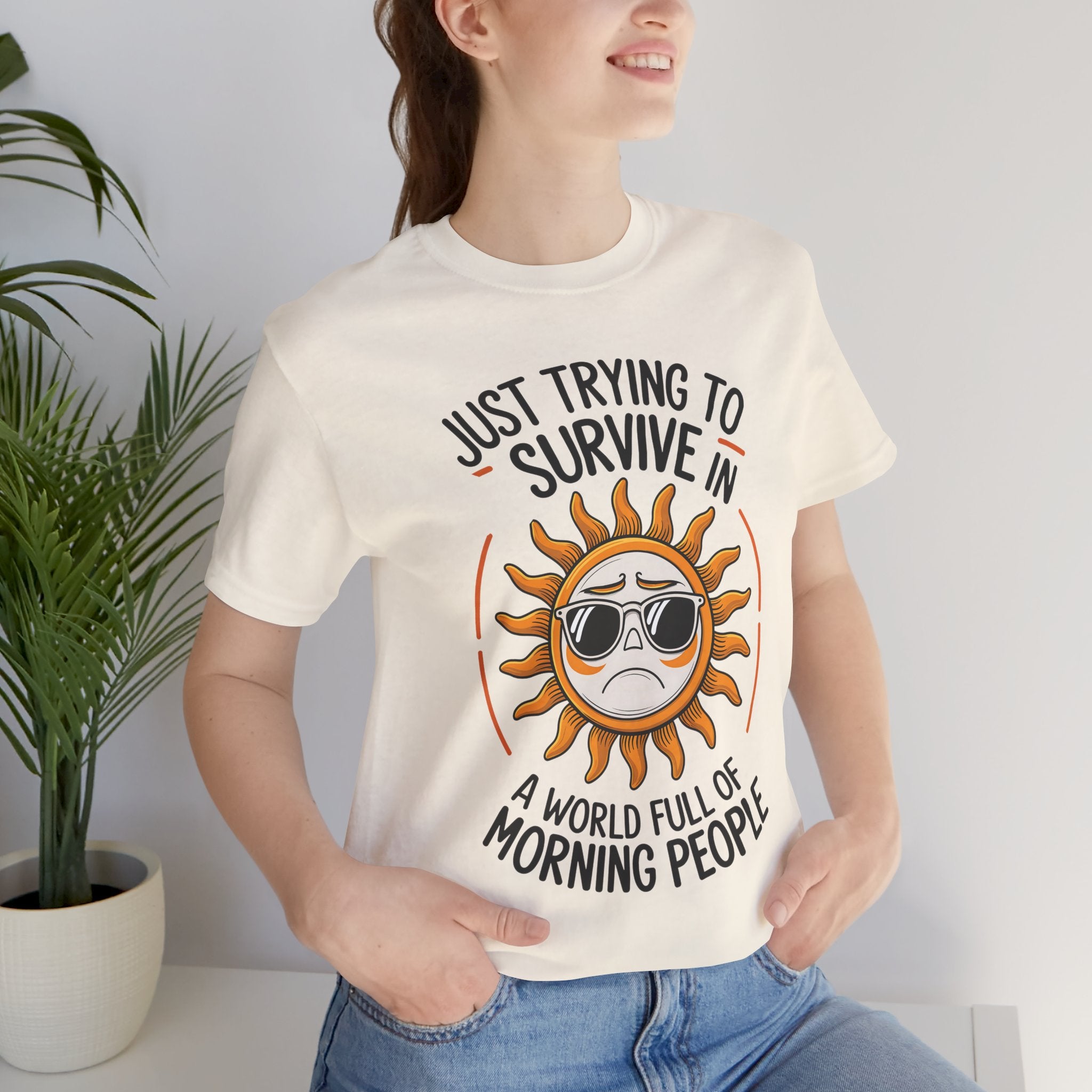 Just to Survive In a World of Morning People Funny & Meme T-shirt By Memez Store