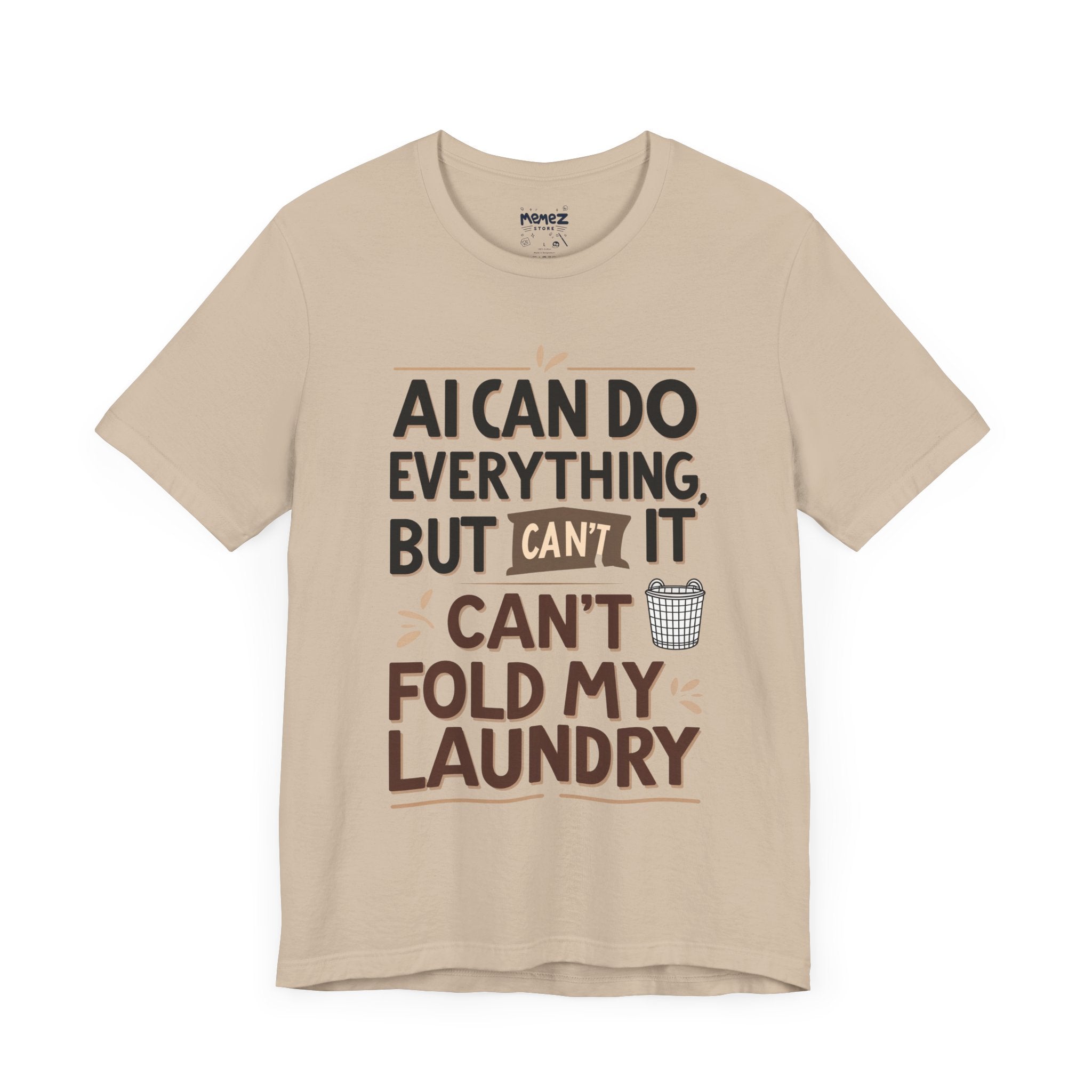A.I Cant Do Anything  Funny & Meme T-shirt By Memez Store