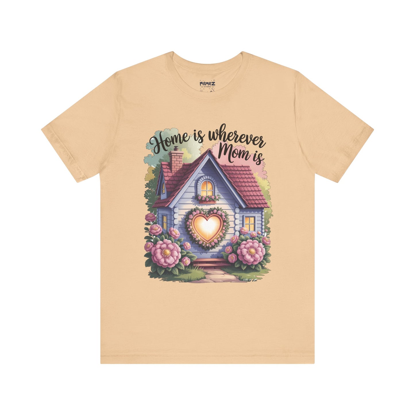 Home is Where mom is Tee by Memez Store