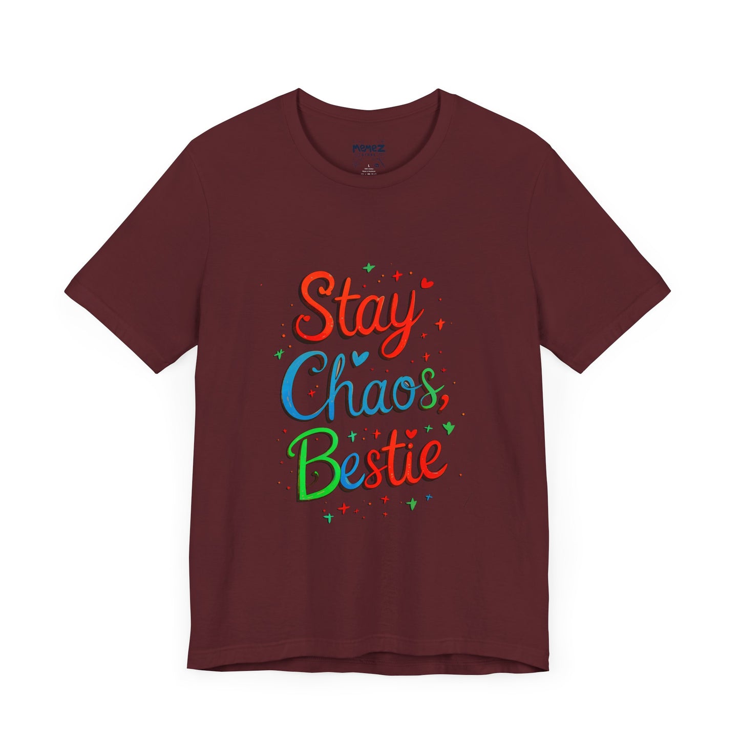 Stay Chaos Bestie FFunny Typographical Tee By Memez Store