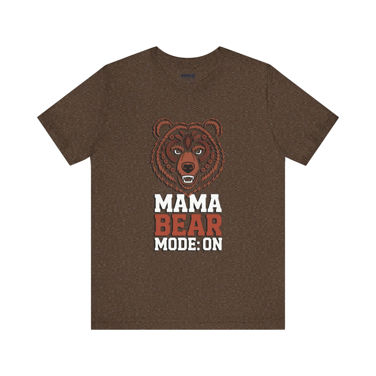 Mama Bear Mode Funny Tee By Memez Store