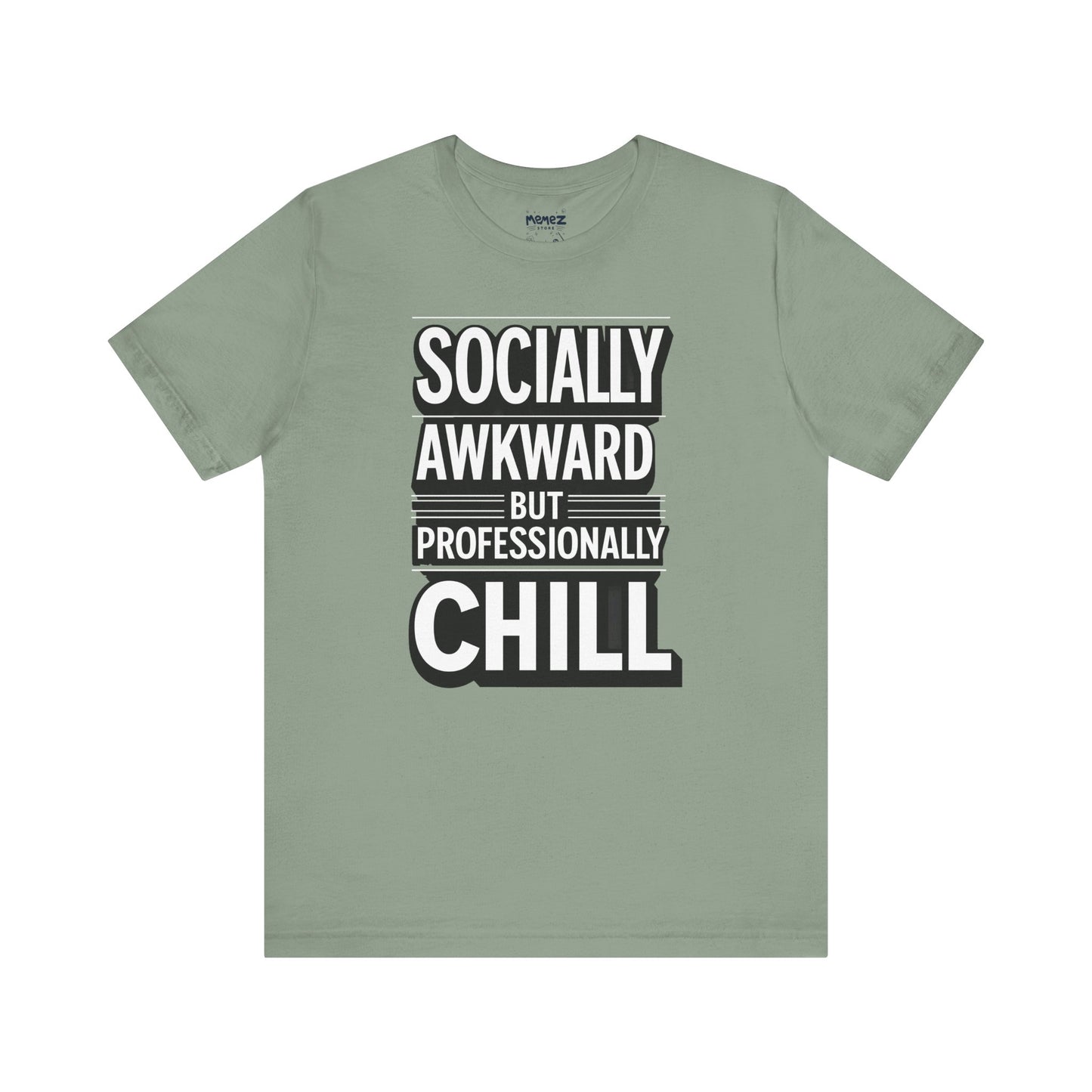 Socially Awkward But Professional Chill Funny Tee By Memez Store