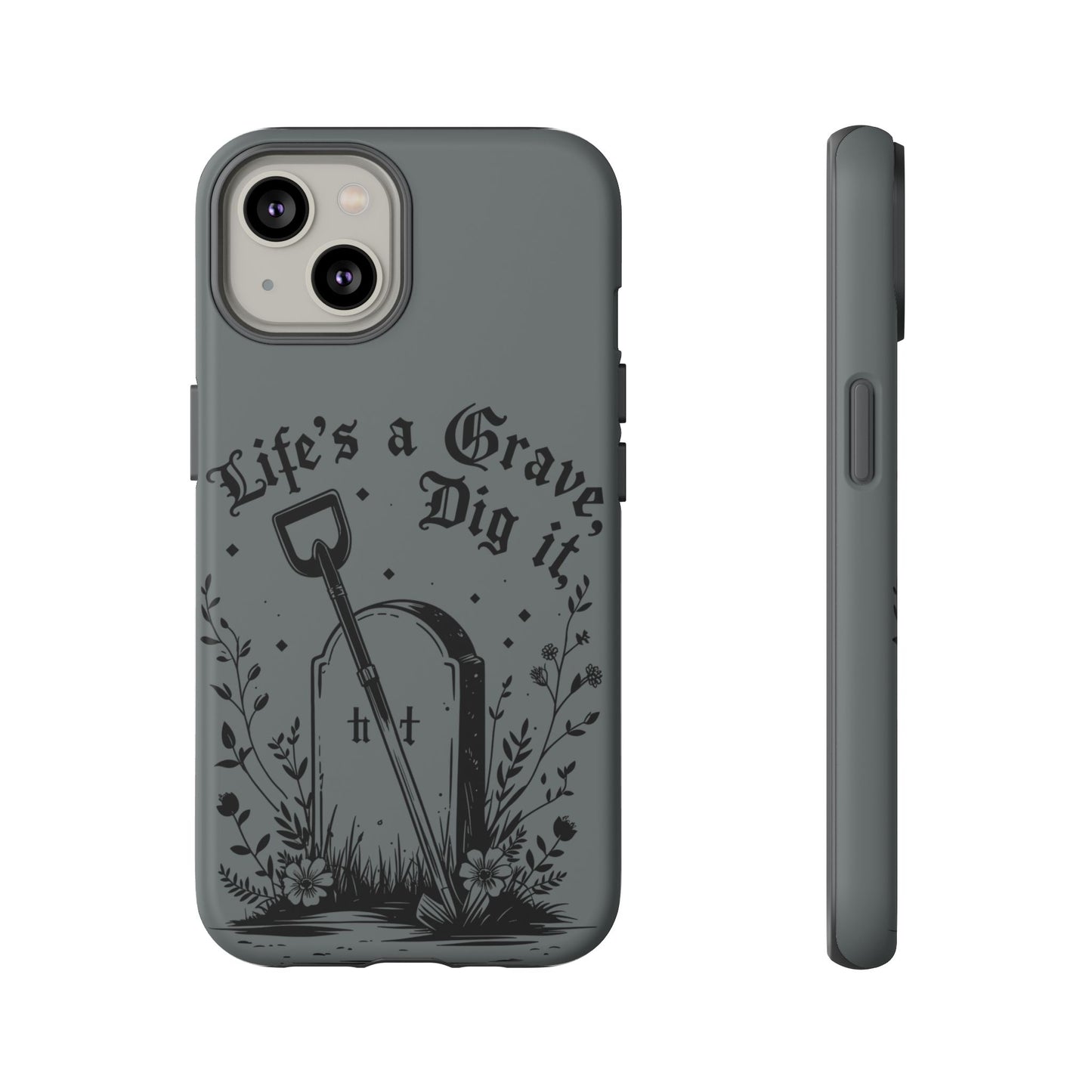 Life is a Grave Dig it IPhone Case By Memez Store