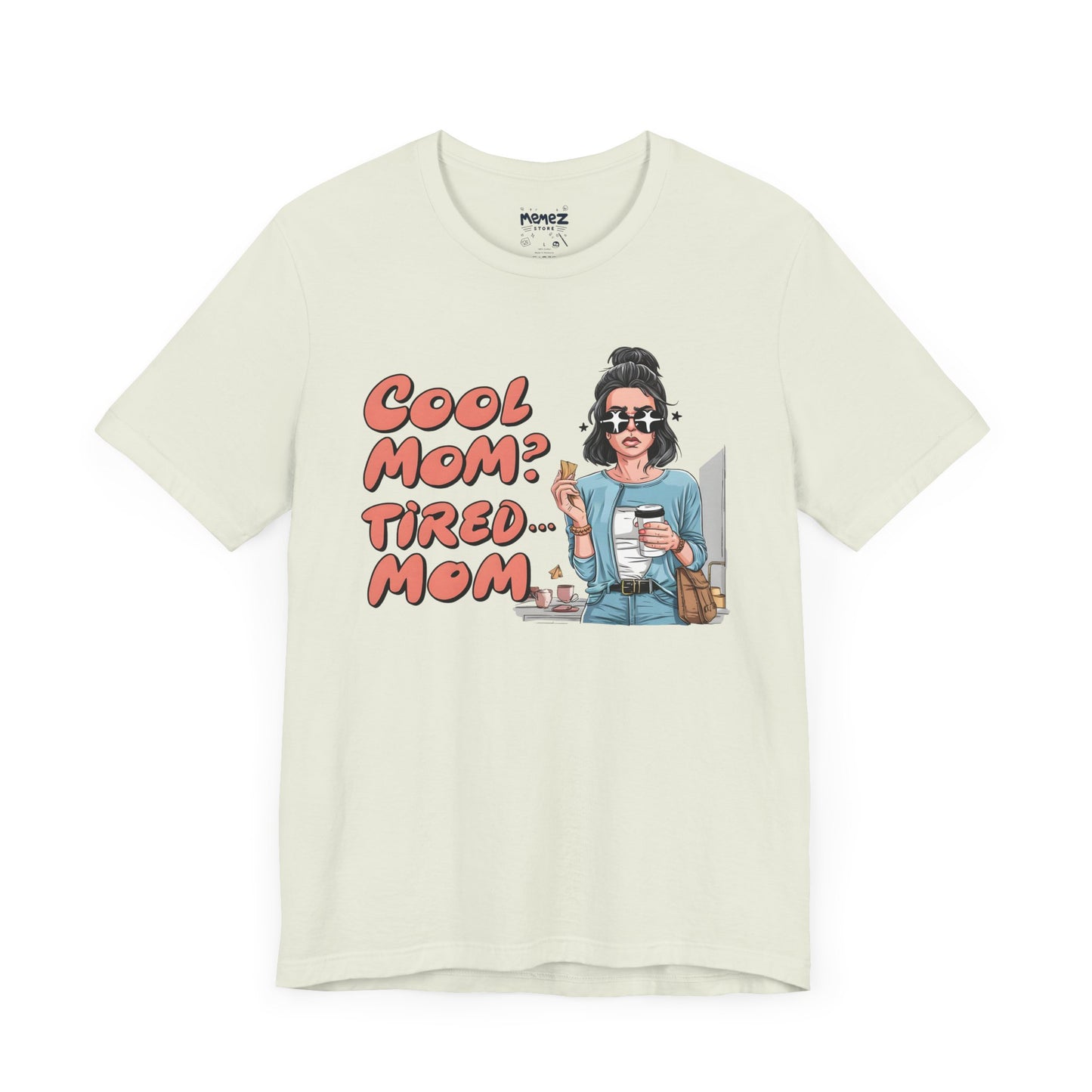 Cool Mom Tired Mom Funny Mother's Tee By Memez Store