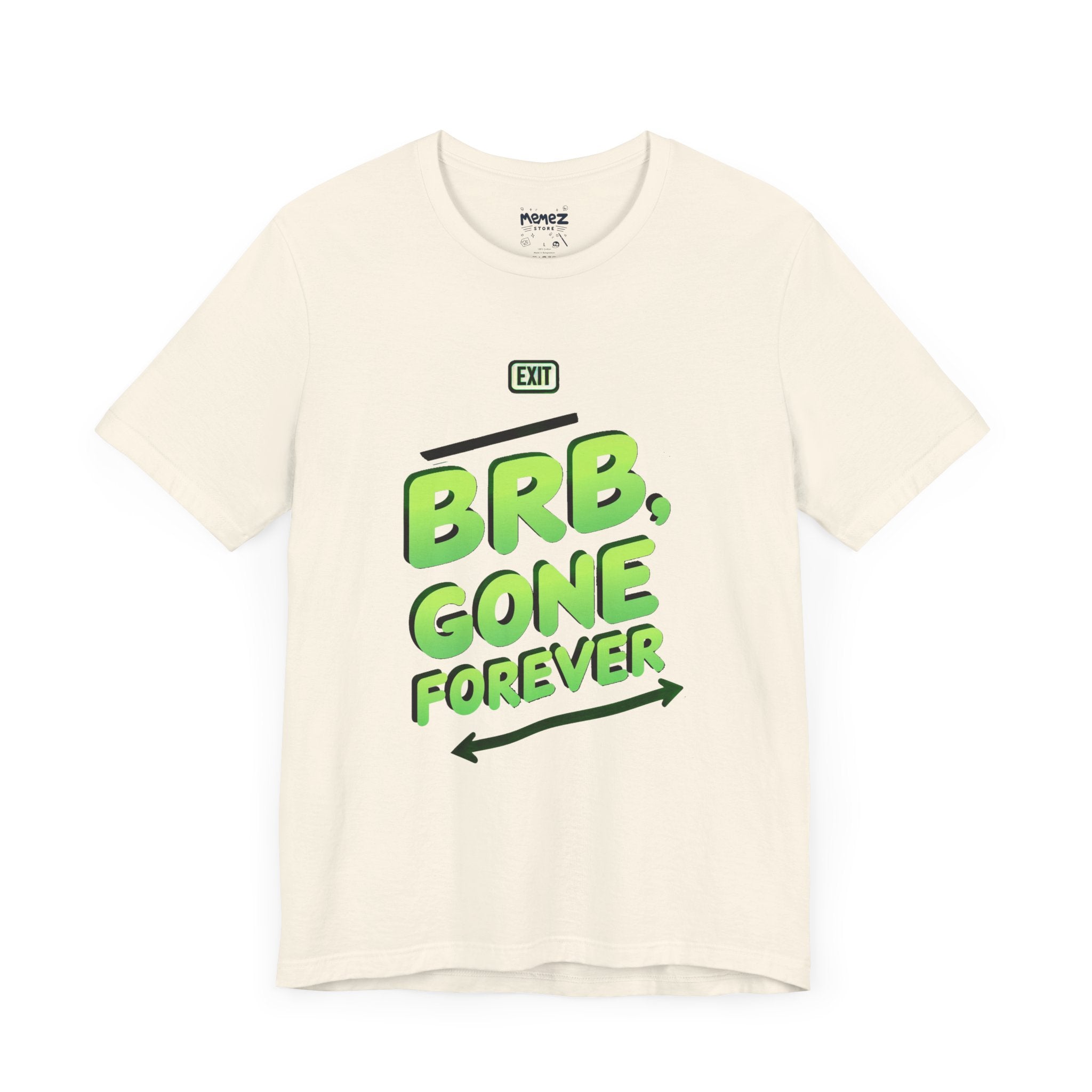 BRB Gone forever Meme T-shirt By Memez Store
