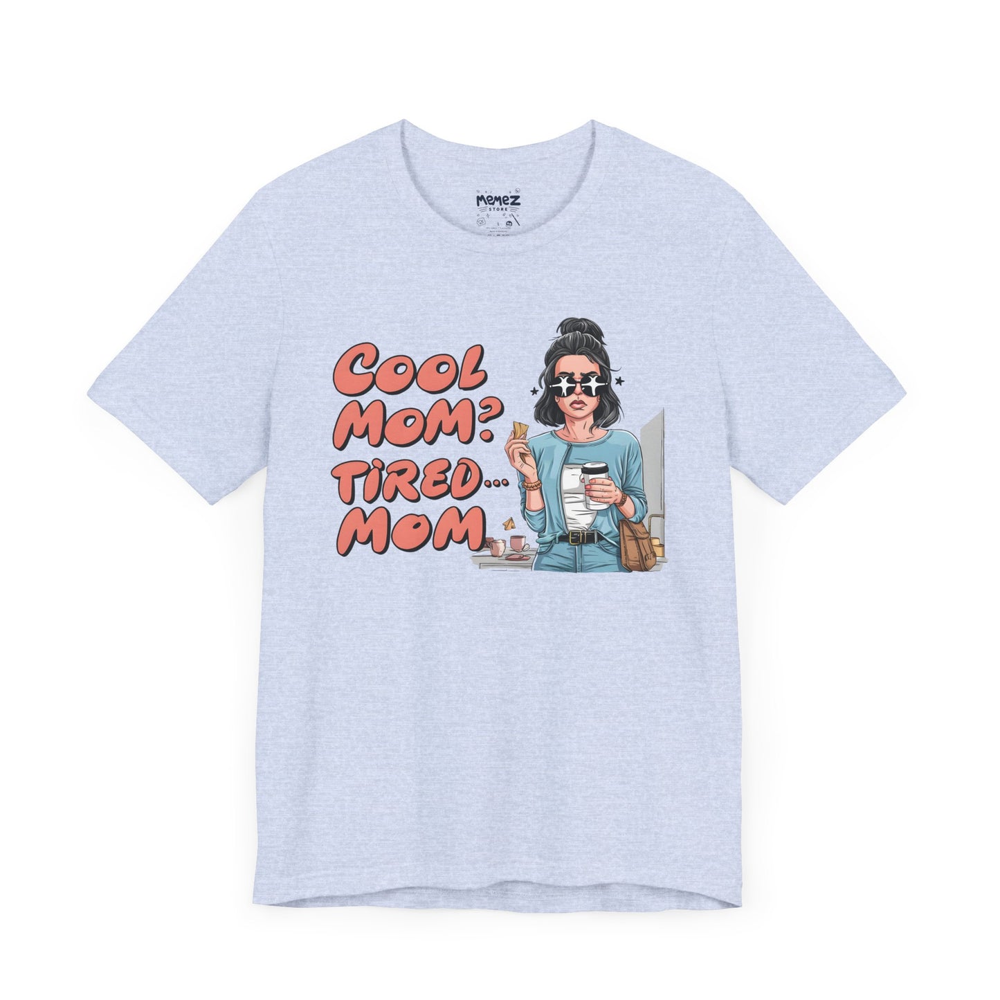 Cool Mom Tired Mom Funny Mother's Tee By Memez Store