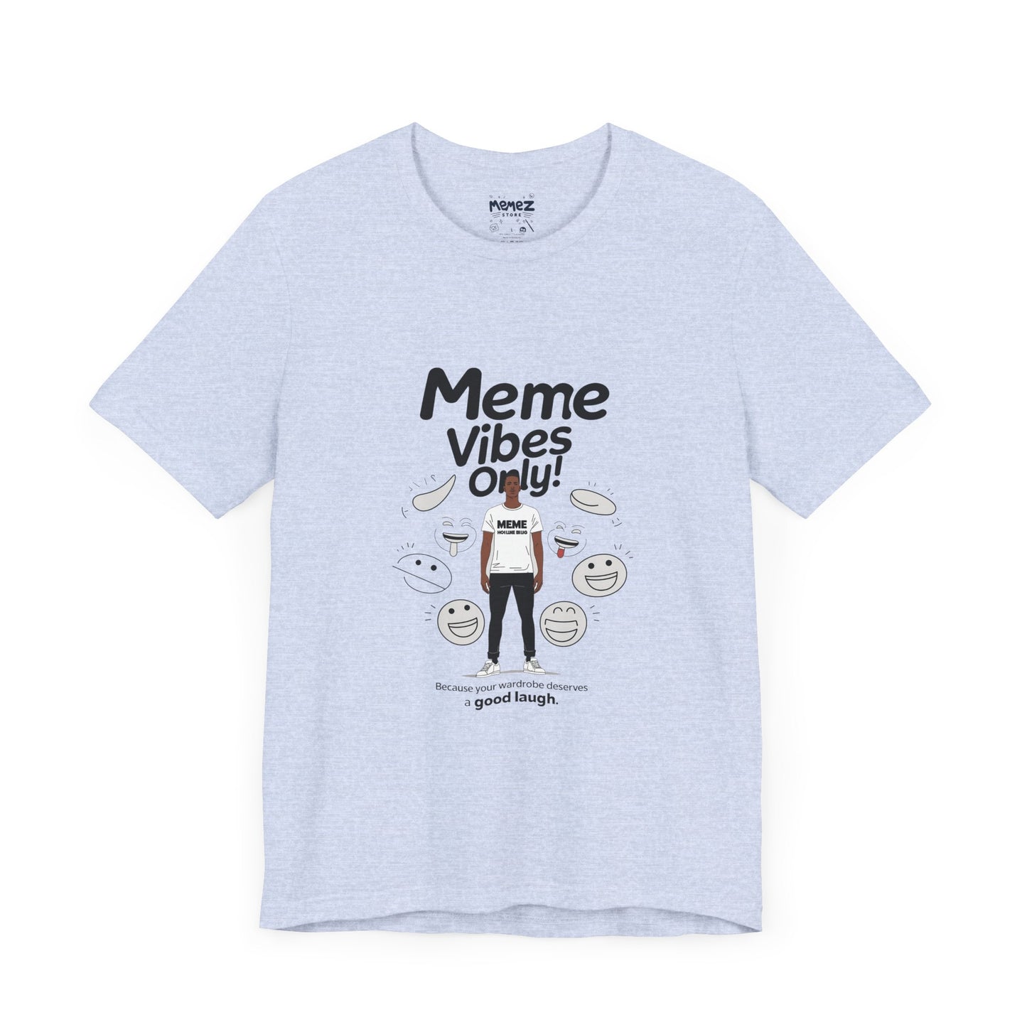 Meme Vibes Only FUnny Meme Tee By Memez Store