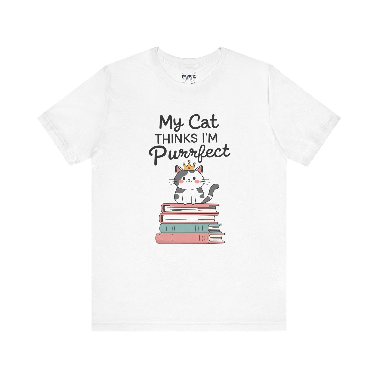 My Cat Thinks I am Purfect Funny Meme Tee by Memez Store