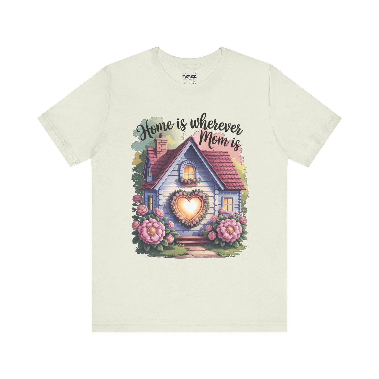 Home is Where mom is Tee by Memez Store