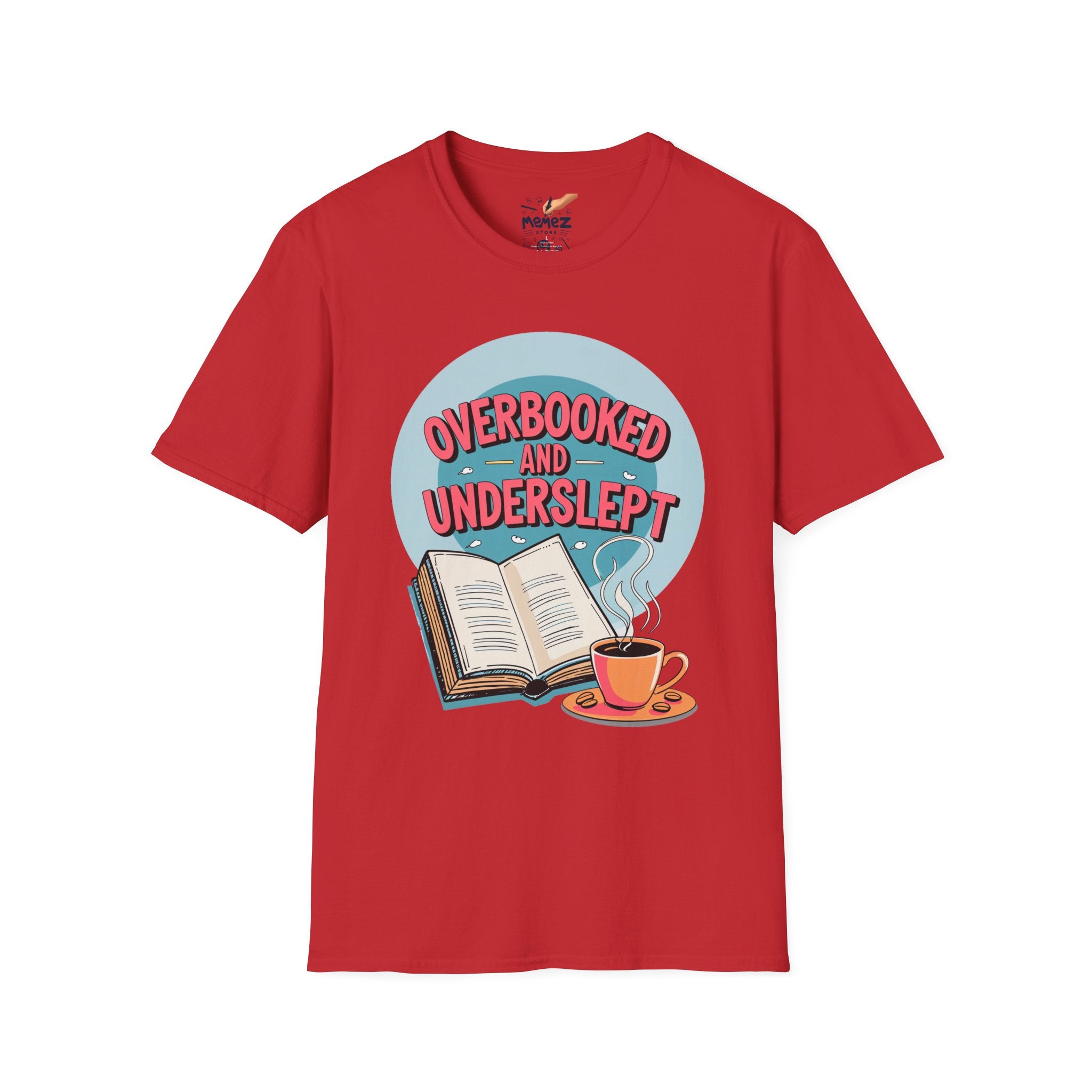 Funny Meme Unisex T-Shirt - Overbooked and Underslept Tee