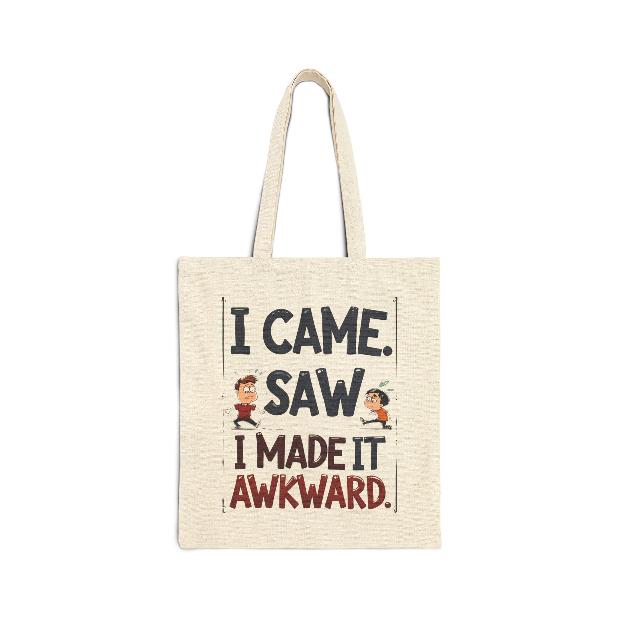 Funny Cotton Canvas Tote Bag - I Came, Saw, I Made It Awkward