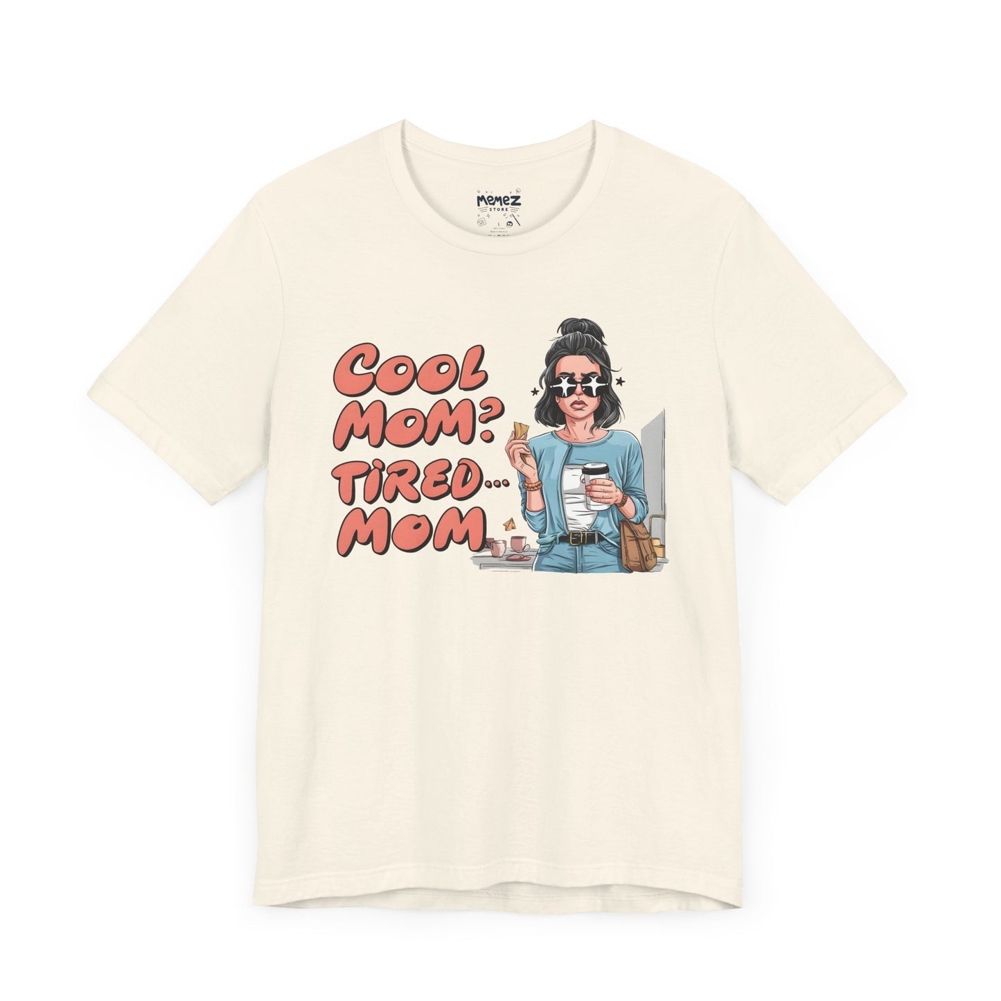 Cool Mom Tired Mom Funny Mother's Tee By Memez Store