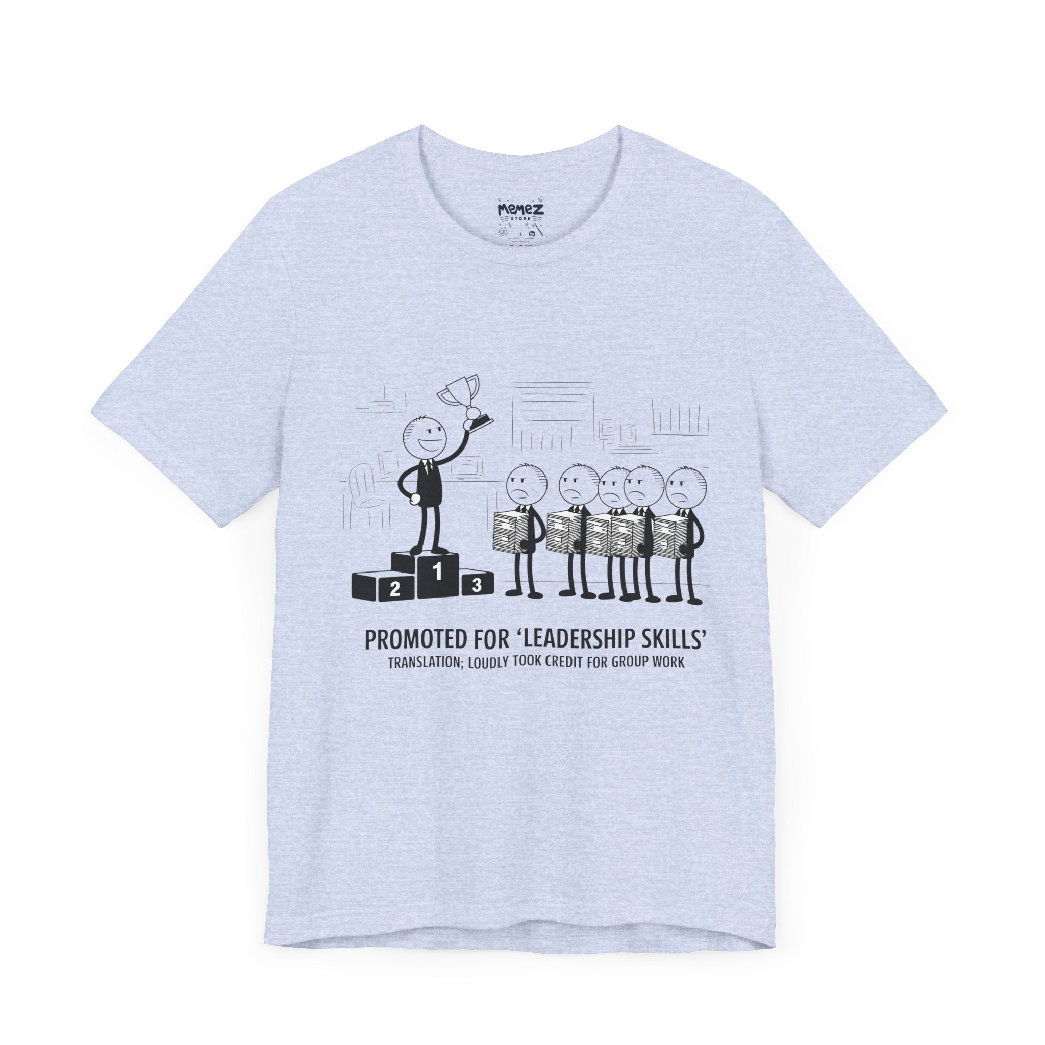 Promotted for Leadership Skills FUnny Doodle Drawing Office Politics Tee By memez store