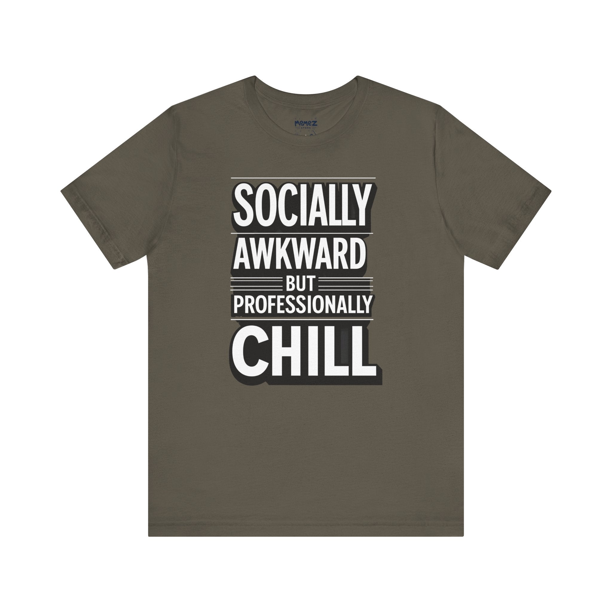 Socially Awkward But Professional Chill Funny Tee By Memez Store