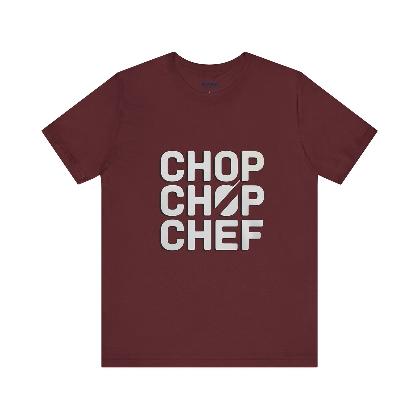 Chop Chop Cheff Unisex Tee By Memez Store