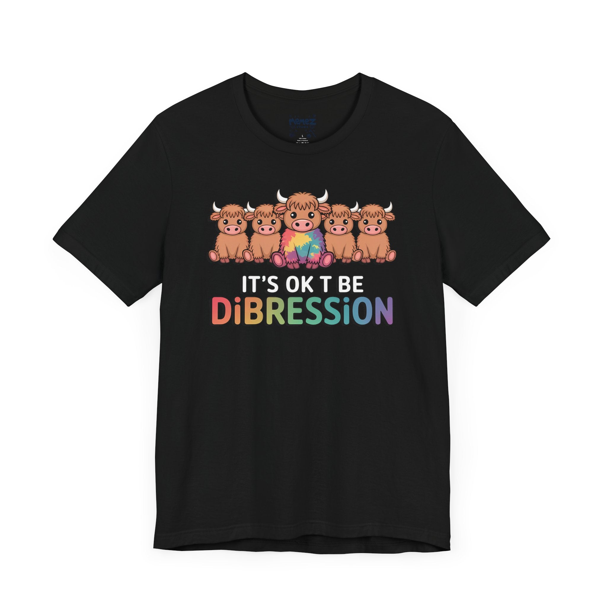 Its Ok To Be Dibression Tee By Memez Store