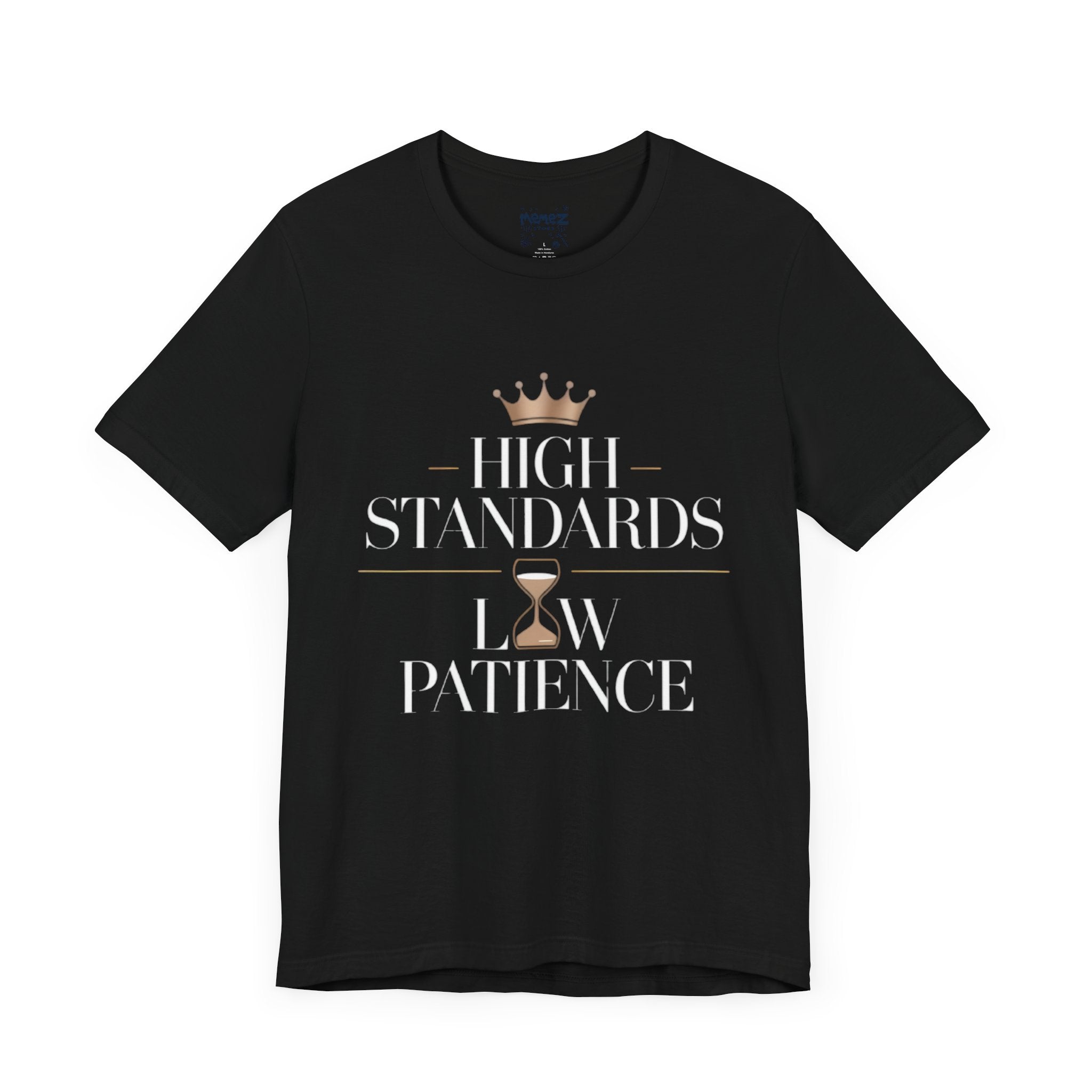 High Standard Low Patience Tee By Memez Store