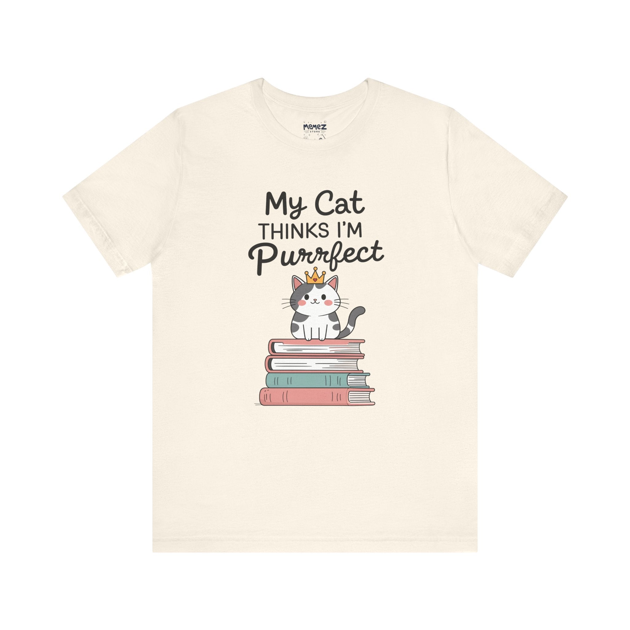 My Cat Thinks I am Purfect Funny Meme Tee by Memez Store