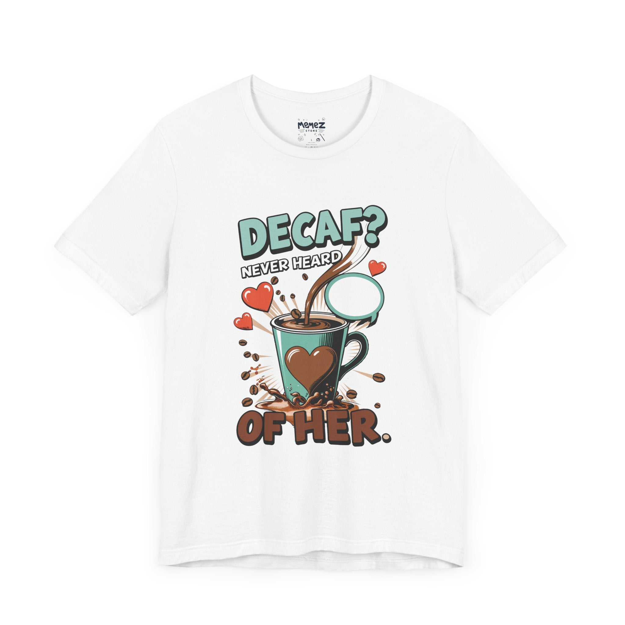 Decaf a coffee Lovers Funny and Meme Tee by Memez Store