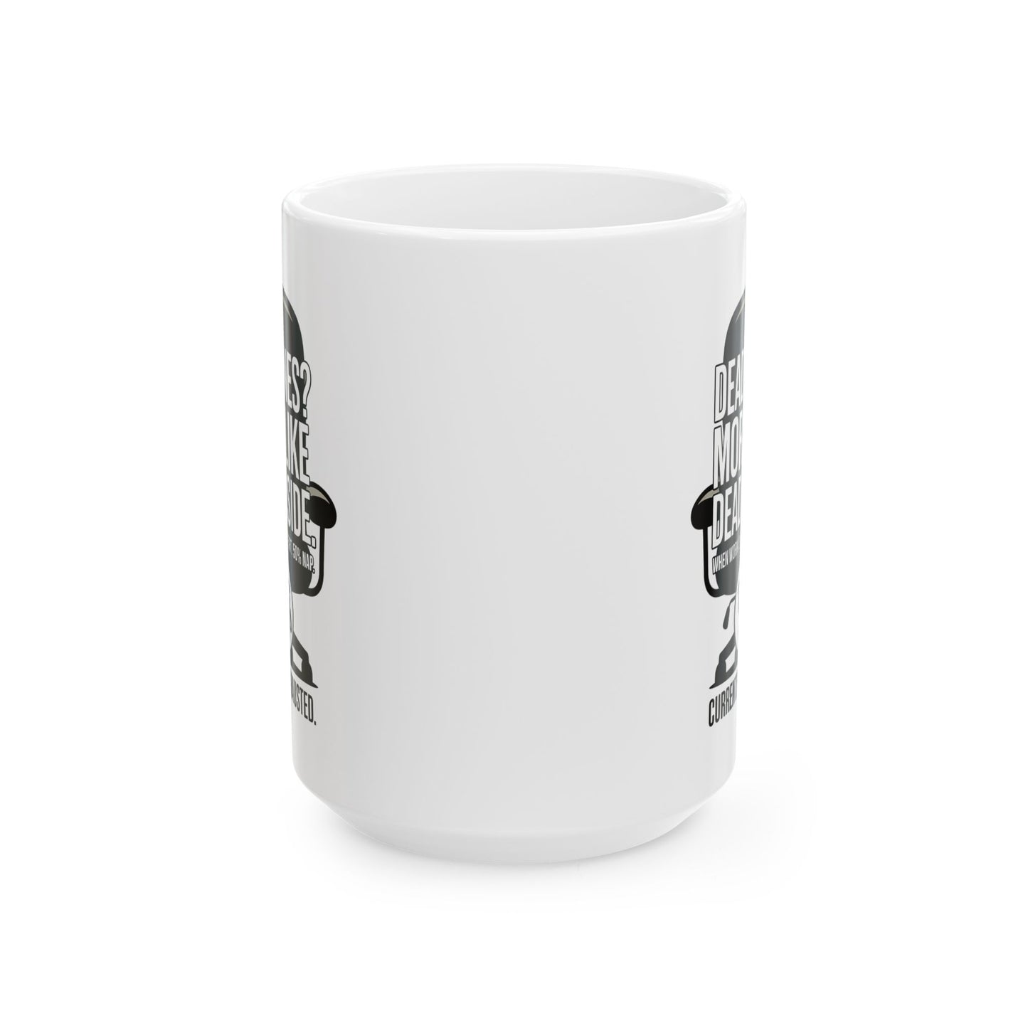 Deadlines is more like deadinside Mug by Memez store
