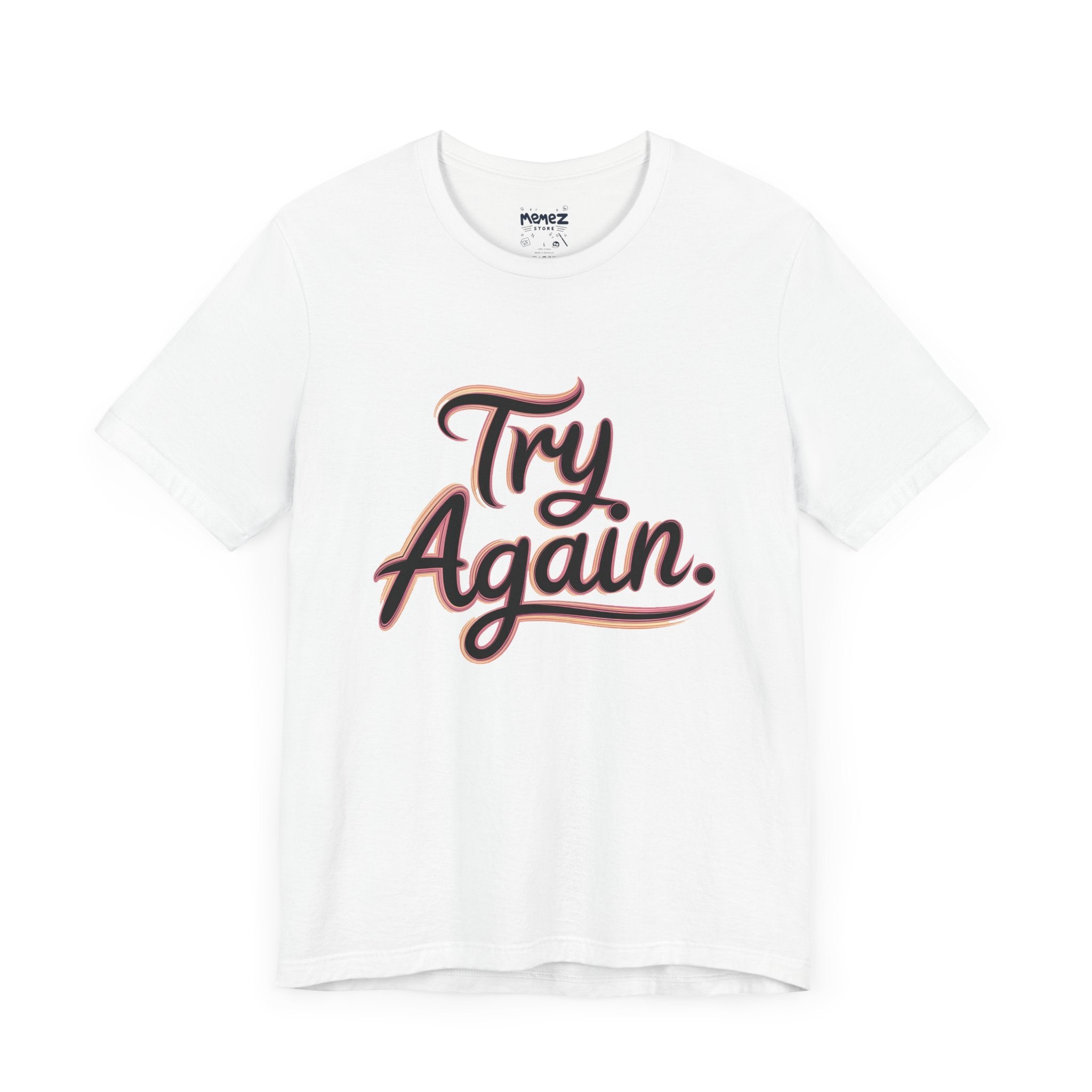 Try Again Funny Typograhical Tee By Memez Store
