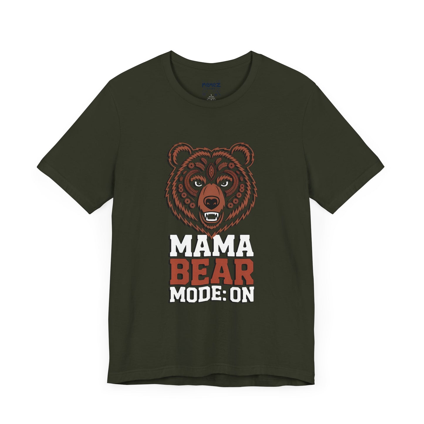 Mama Bear Mode Funny Tee By Memez Store