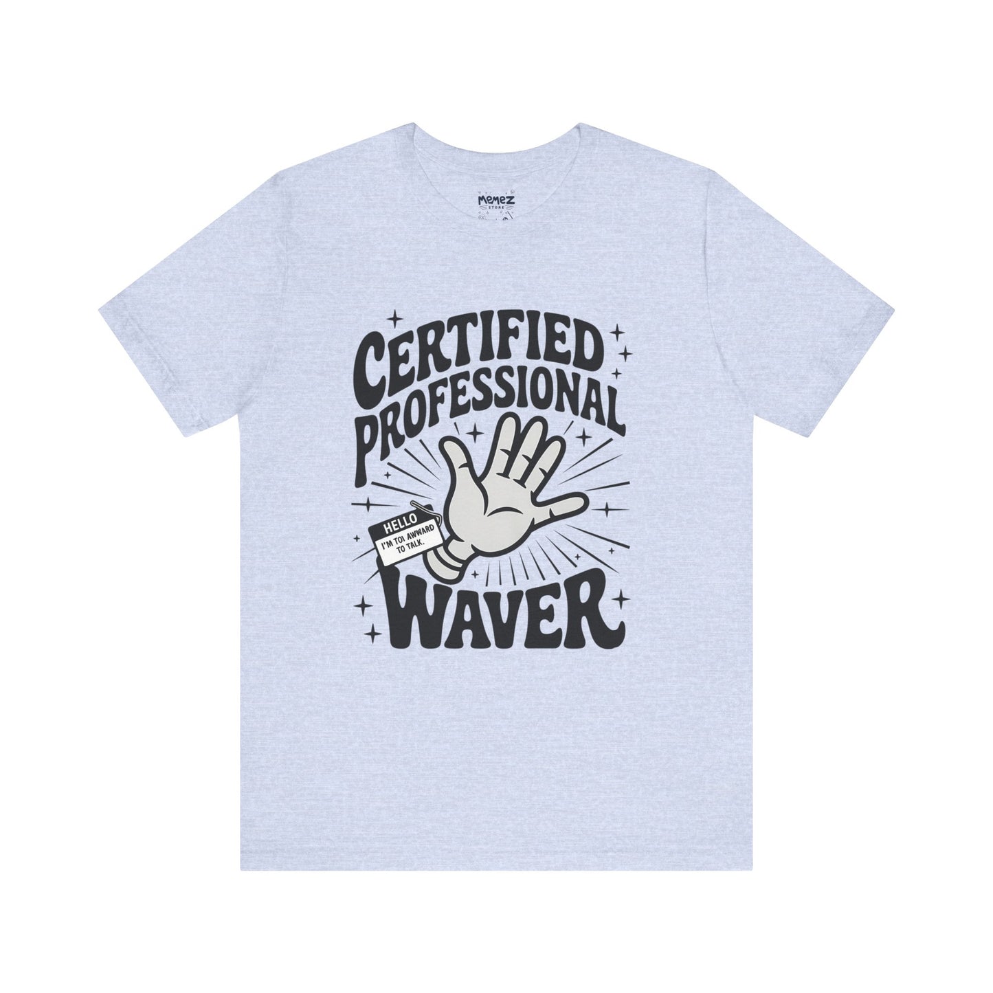 Certified Professional Waver Funny Tee By Memez Store