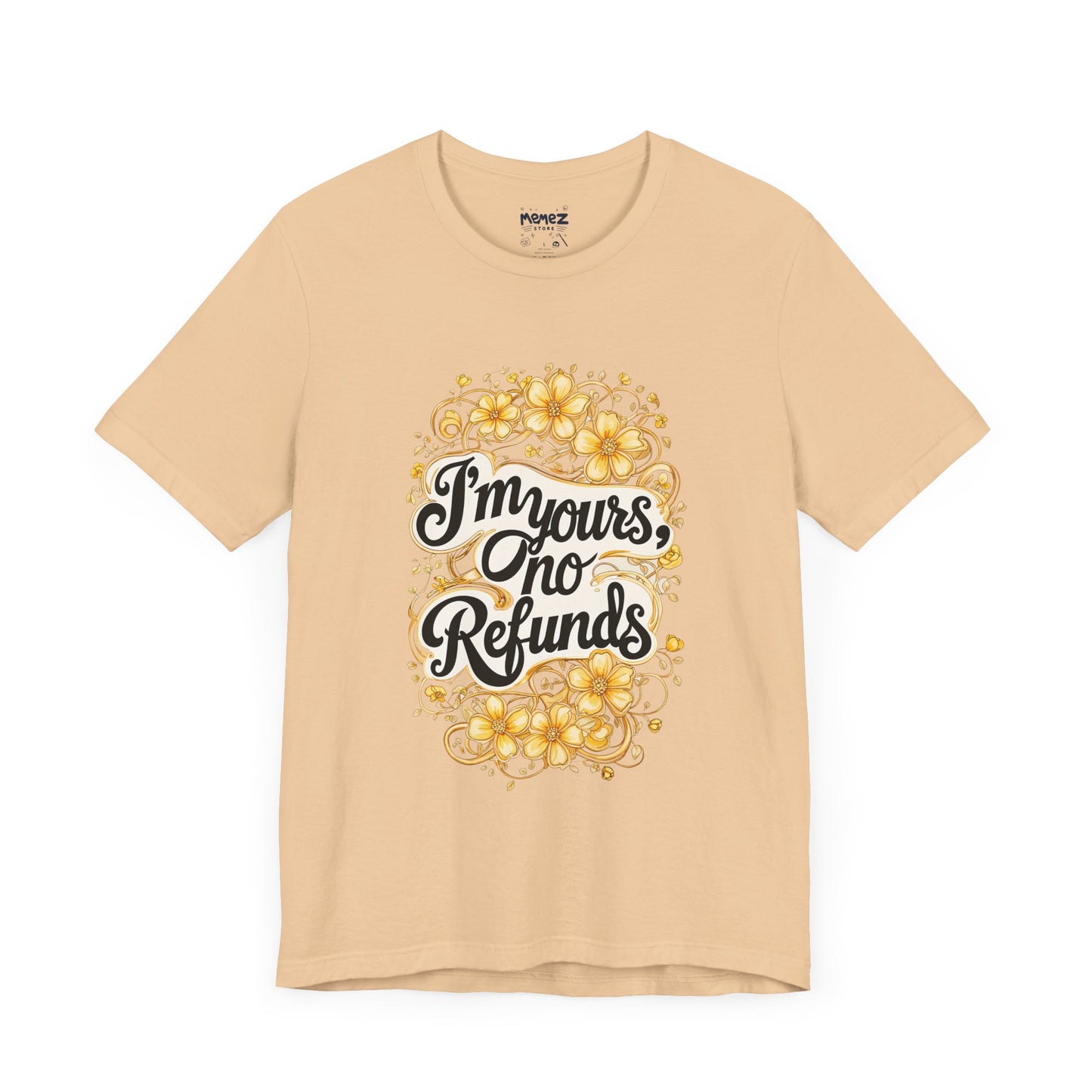 Funny Meme Unisex Tee - I am Your No refund
