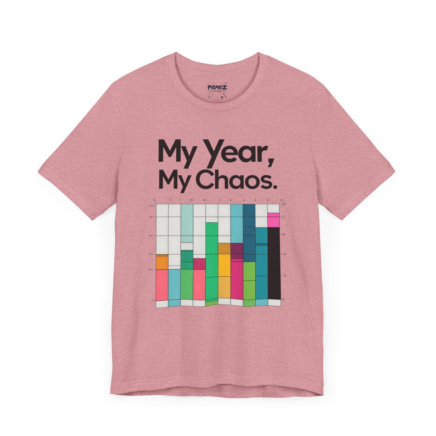 My Year My Chaos a Funny & Meme unisex T-shirt By Memez Store