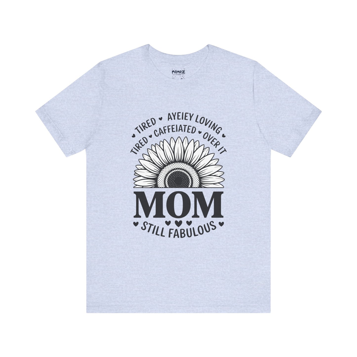 Funny Mother's Day Tee - Unisex Jersey Short Sleeve Tee