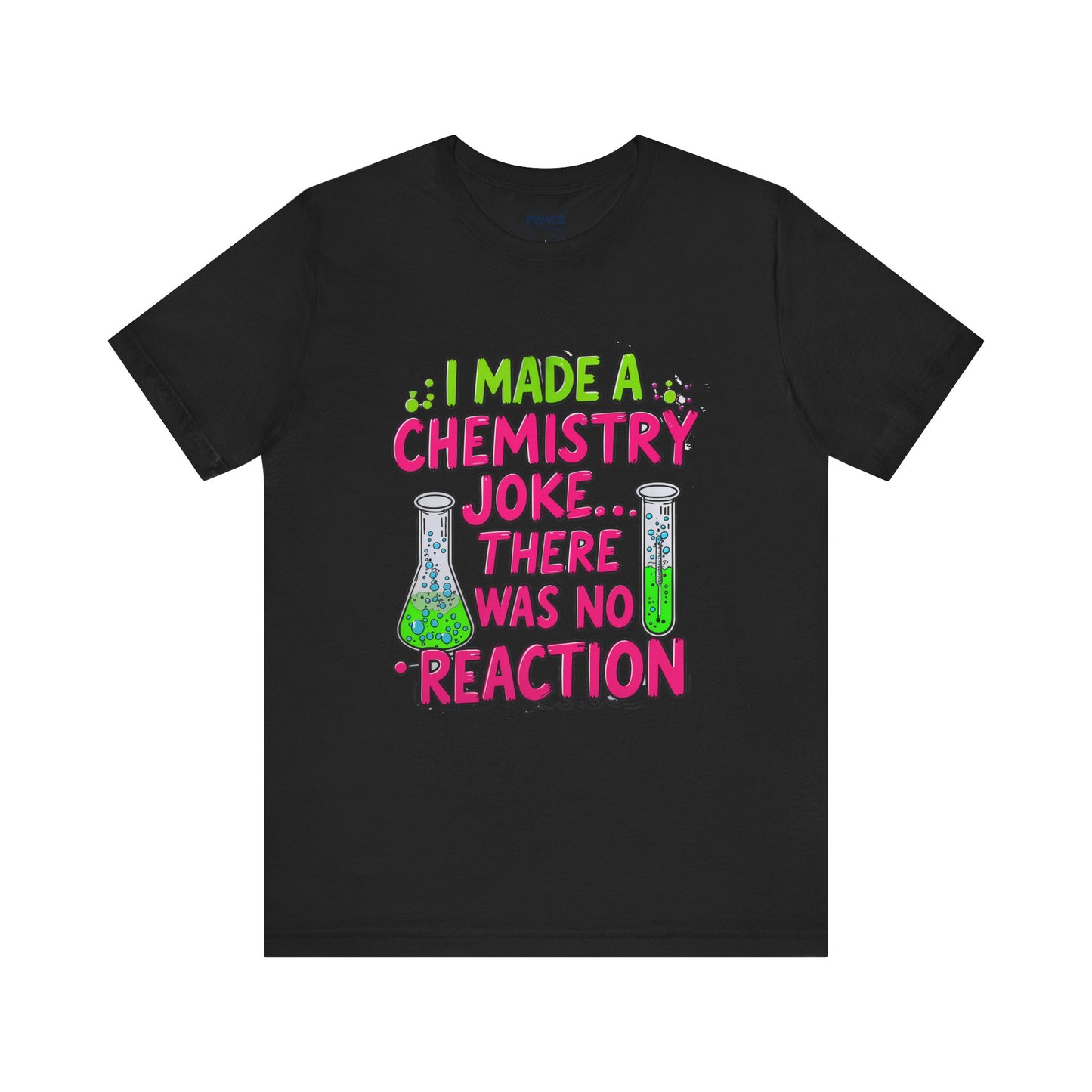 I made chemestry Joke There was no joke Funny Meme Tee By memez store