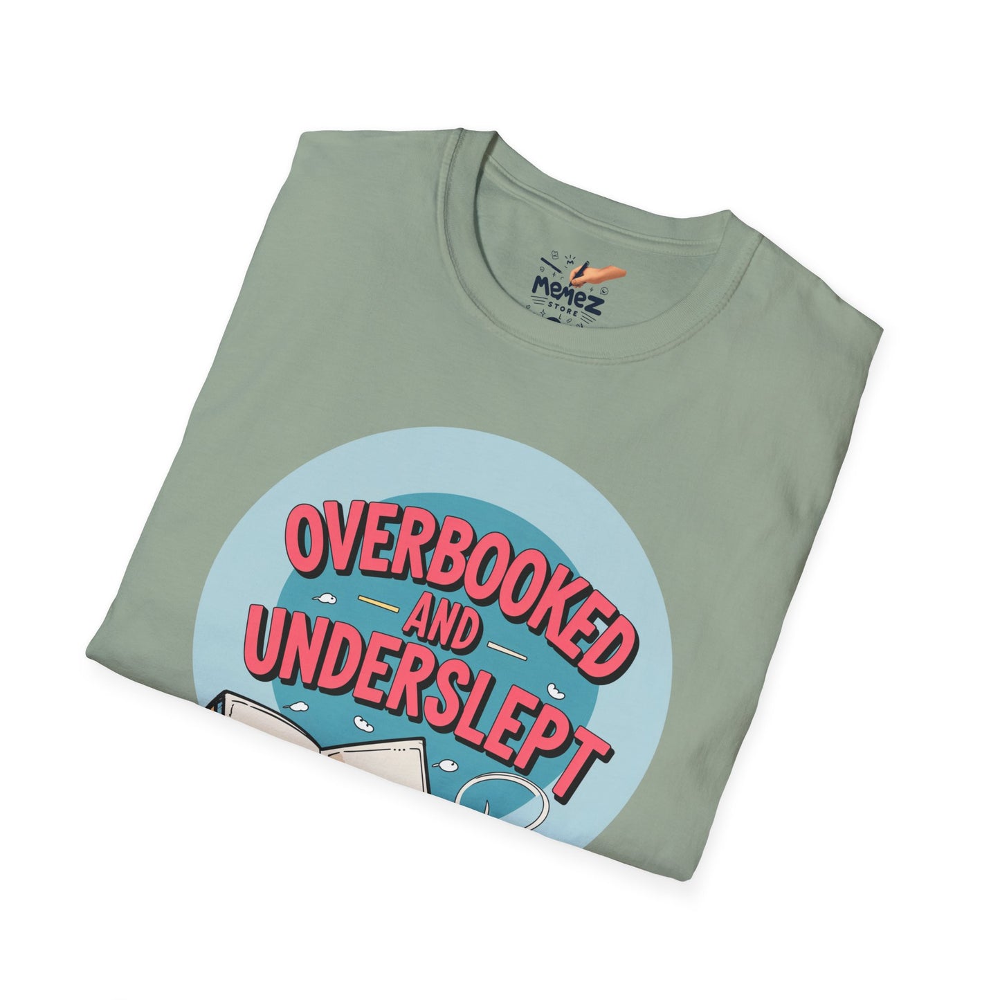 Funny Meme Unisex T-Shirt - Overbooked and Underslept Tee