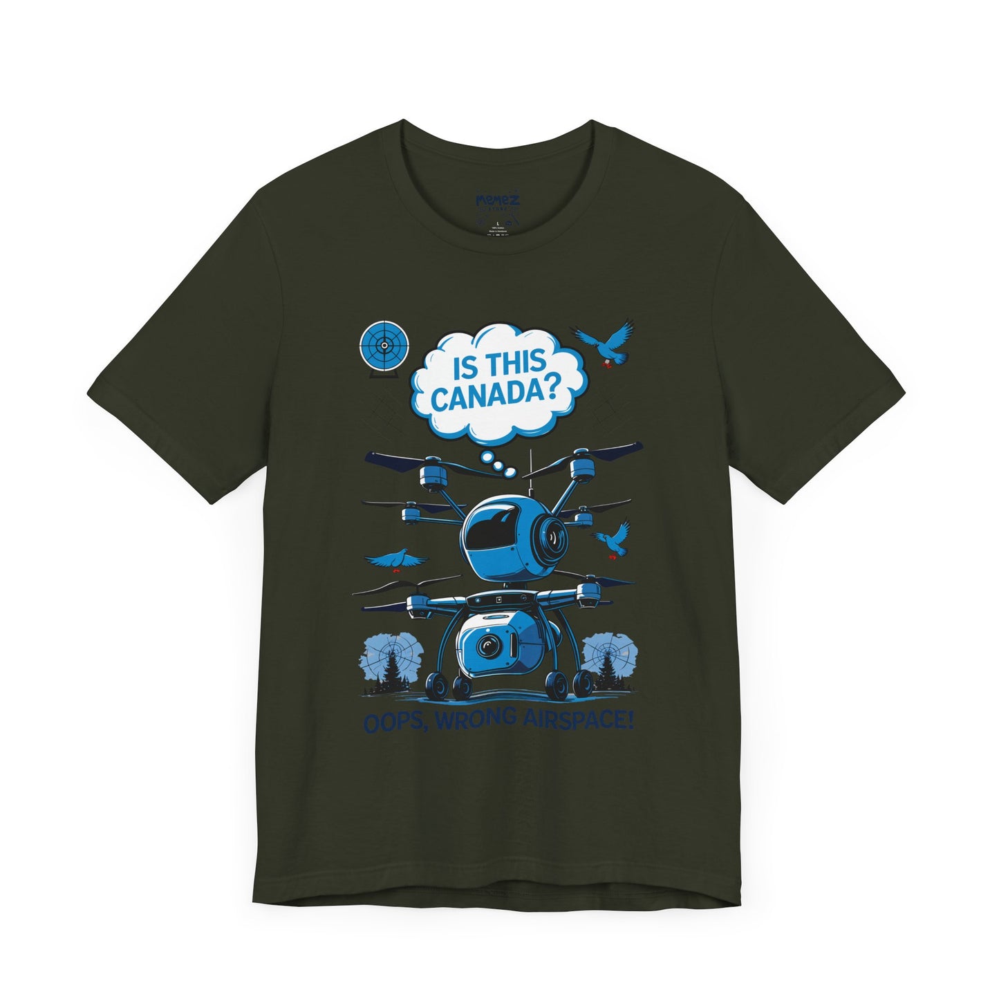 Is This Canada ? FUnny Drone Meme Tee By Memez Store
