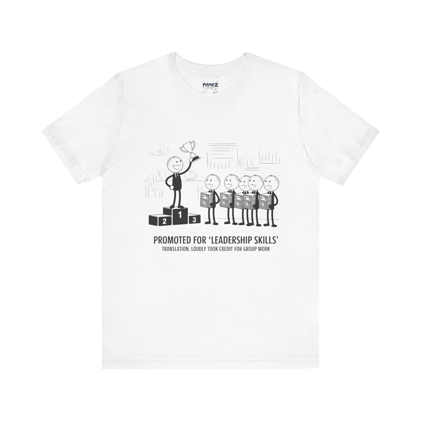 Promotted for Leadership Skills FUnny Doodle Drawing Office Politics Tee By memez store