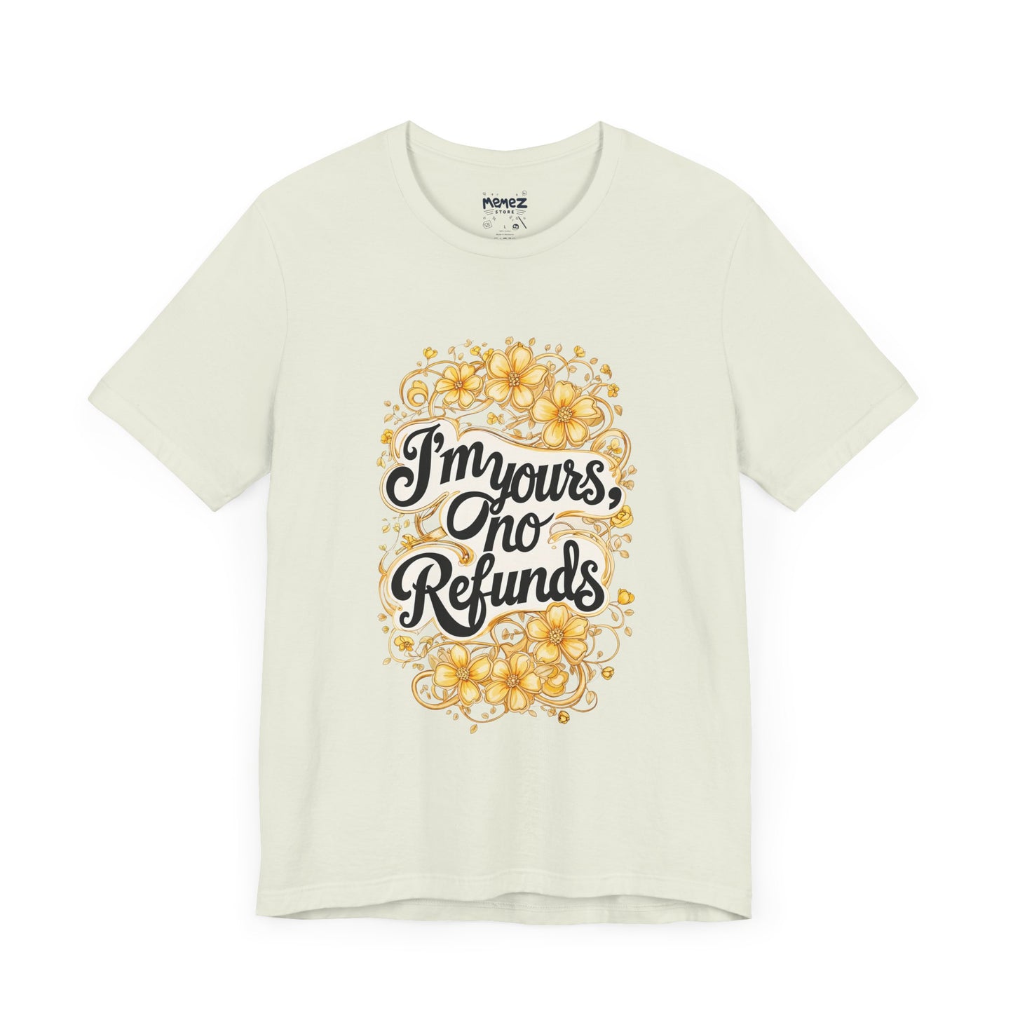 Funny Meme Unisex Tee - I am Your No refund