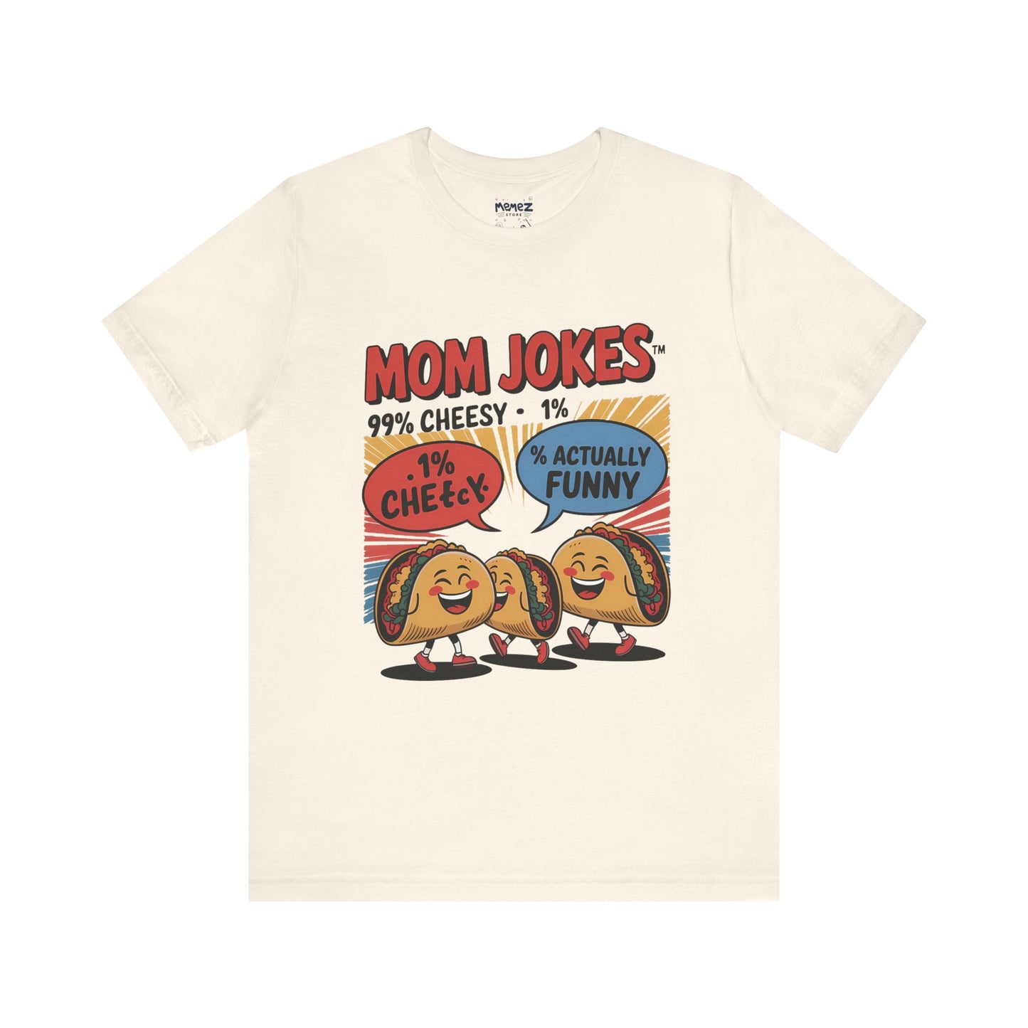Mom Jokes Funny Meme Tee By Memez Store