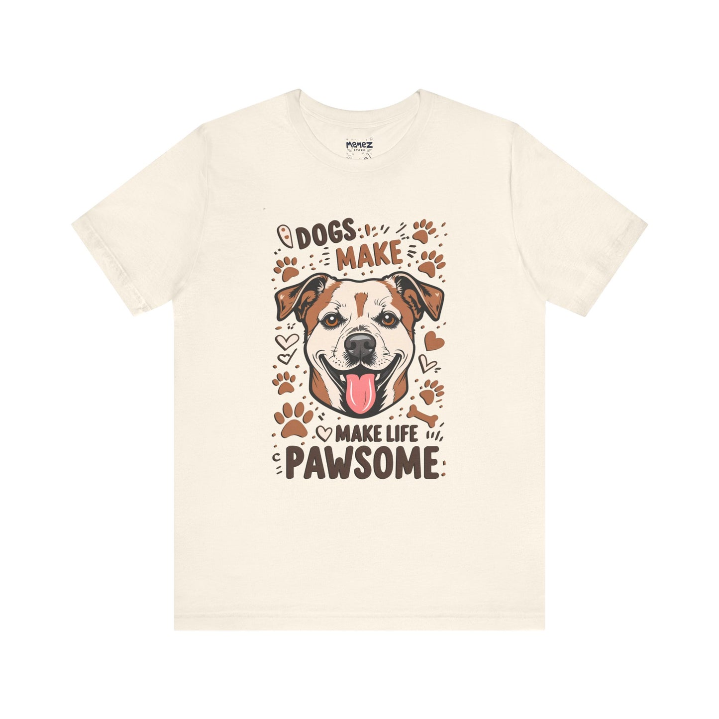 Dog Make Life Pawson Funny Tee By Memez Store