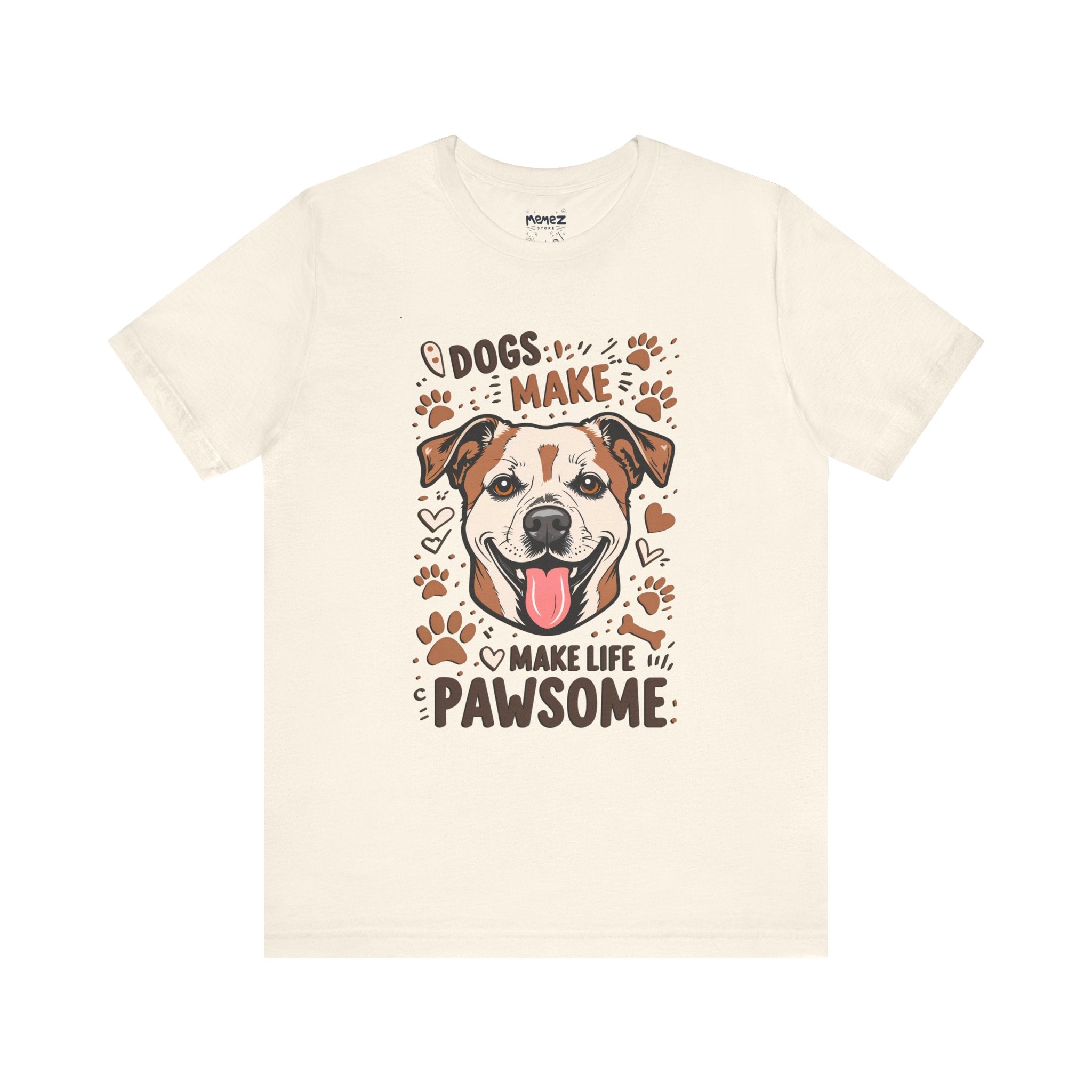Dog Make Life Pawson Funny Tee By Memez Store