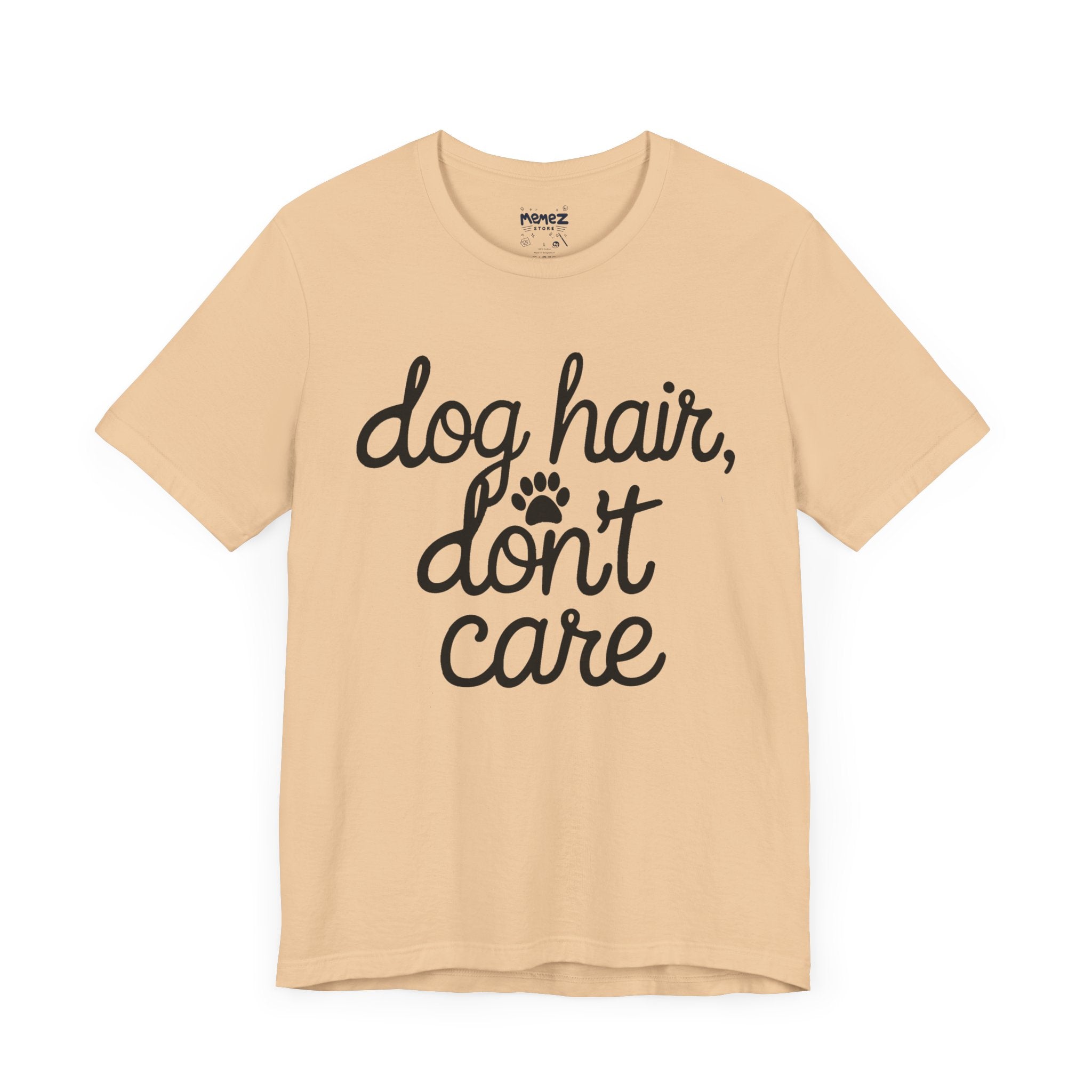 Funny Dog Hair Dont Care Tee