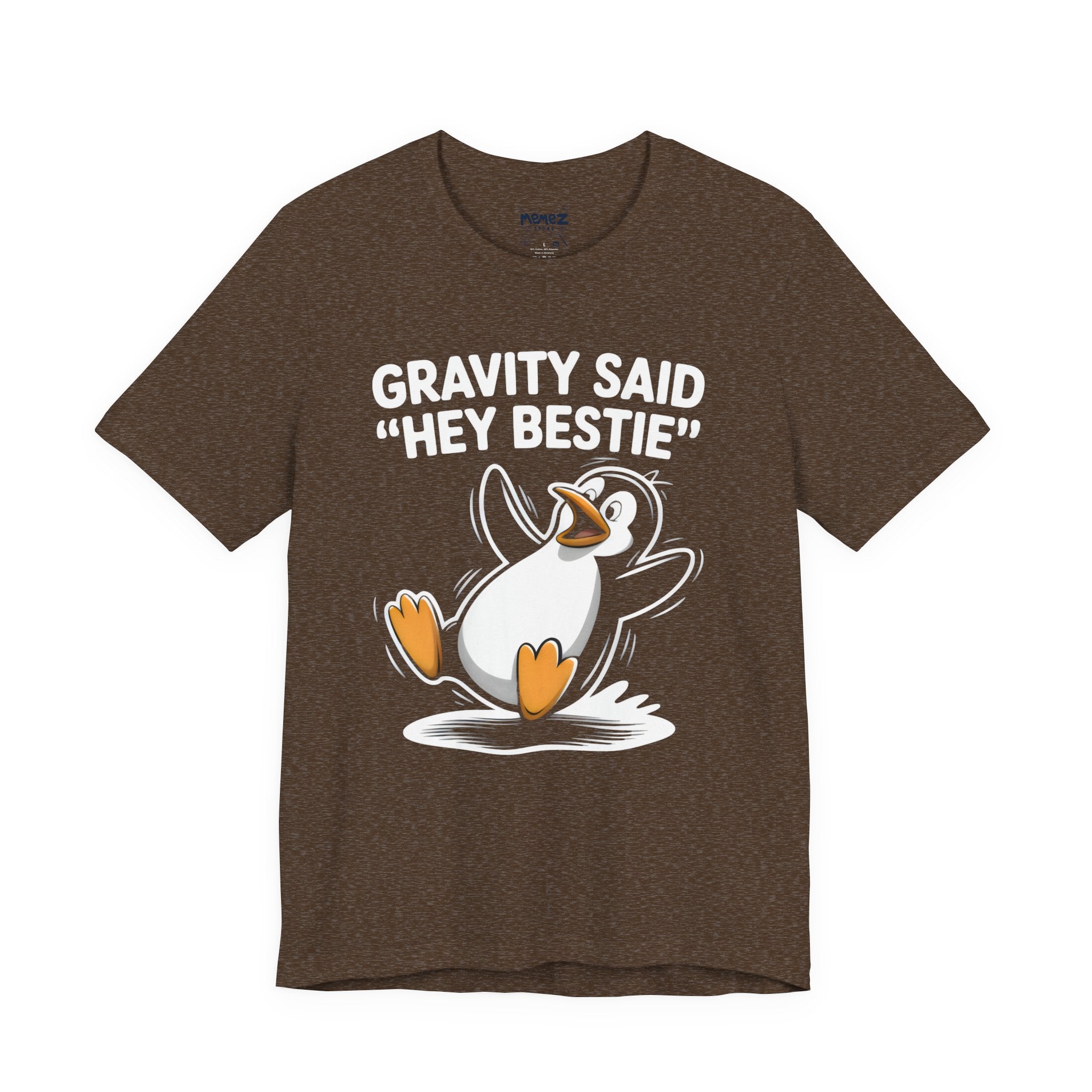 Gravity Said 'Hey Bestie' T-Shirt — Funny Best Friend Tee
