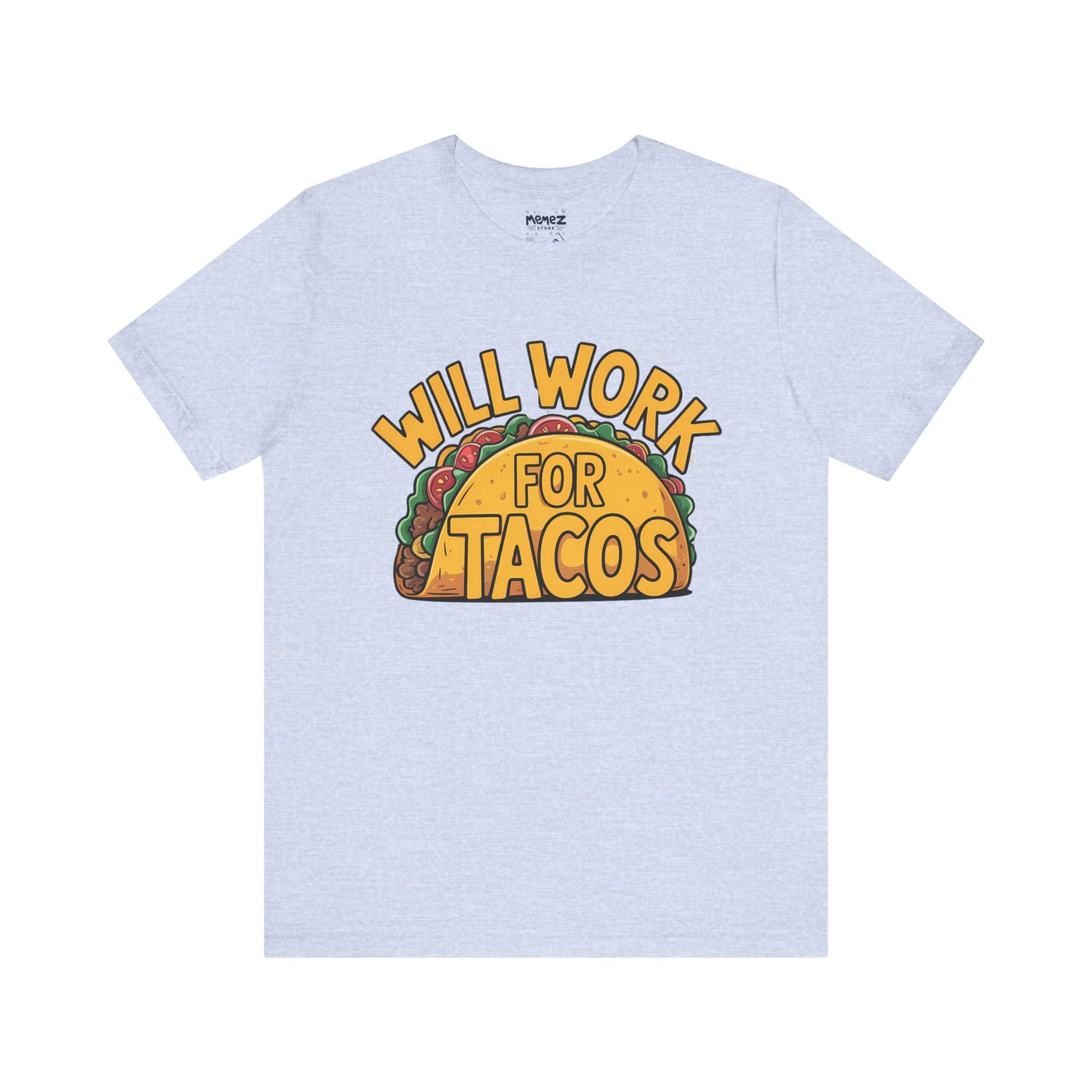Funny Tacos Unisex Tee - Hilarious T-Shirt for Taco Lovers