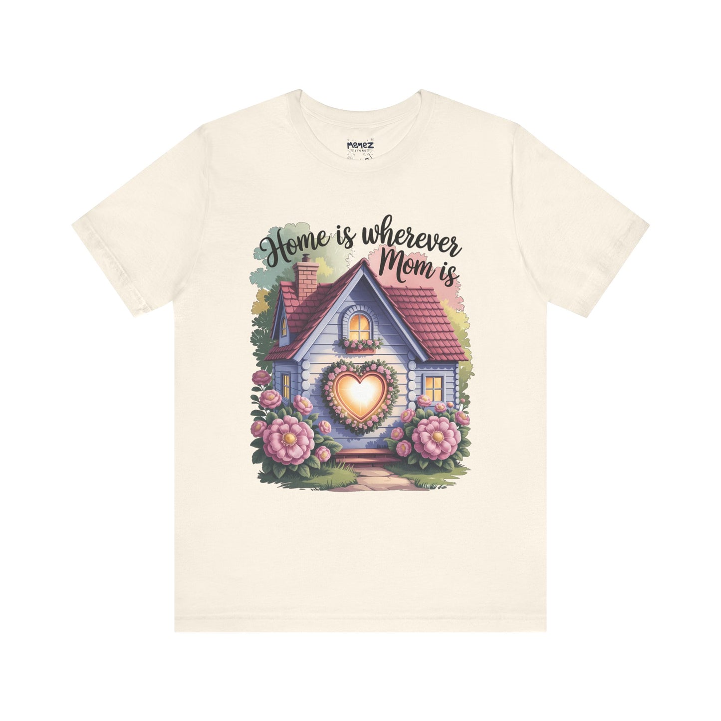 Home is Where mom is Tee by Memez Store