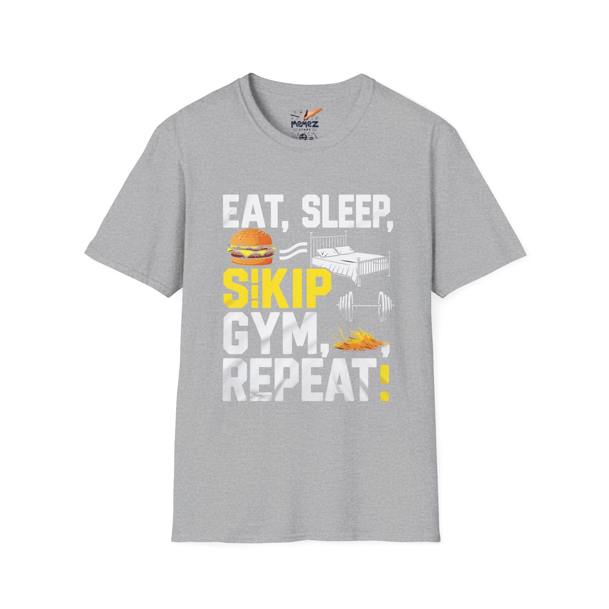 Unisex T-Shirt - Eat, Sleep Skip Gym, Repeat