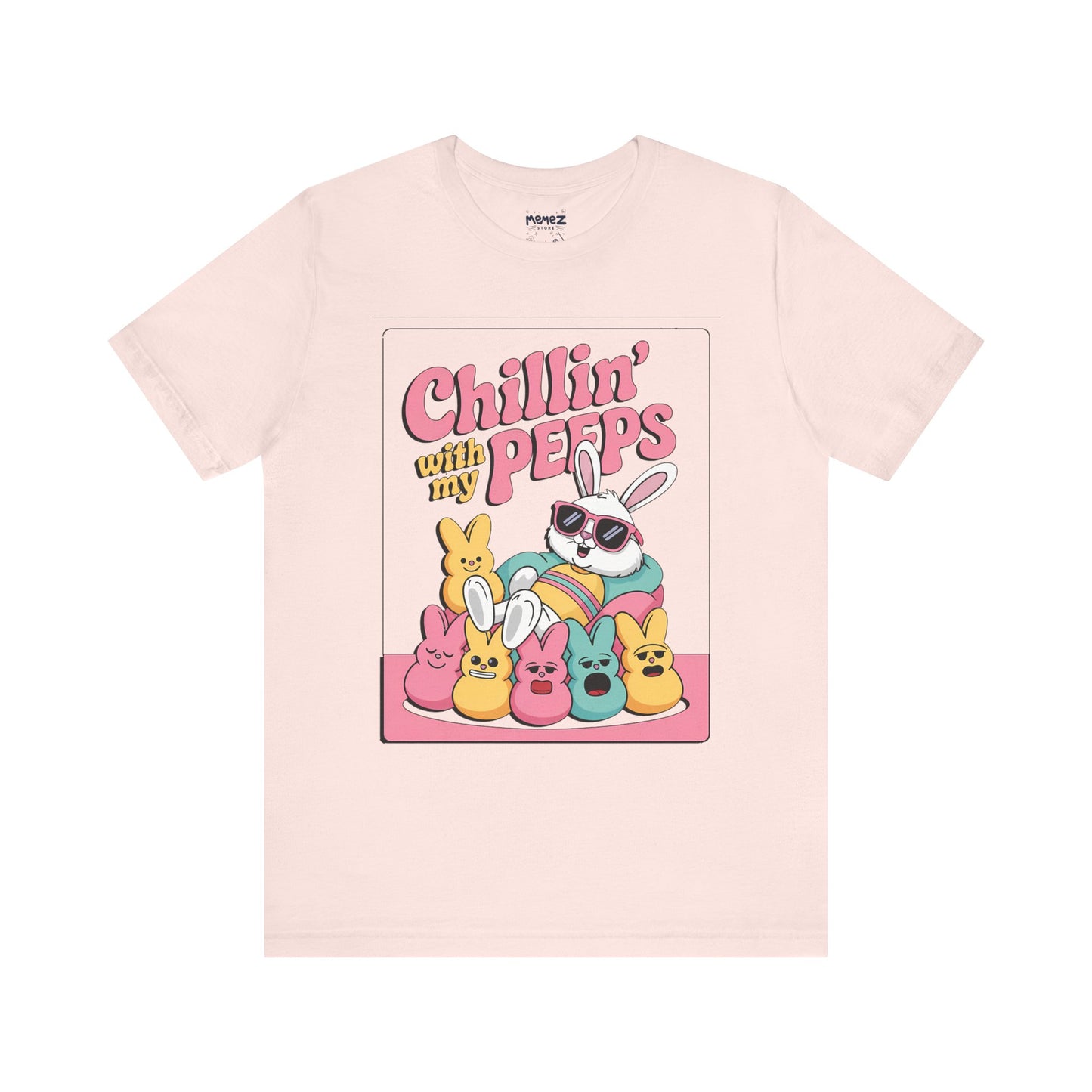 Funny Unisex Tee - Chillin With Peeps Design by Memez Store